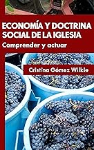 Economía y doctrina social de la Iglesia: Comprender y actuar