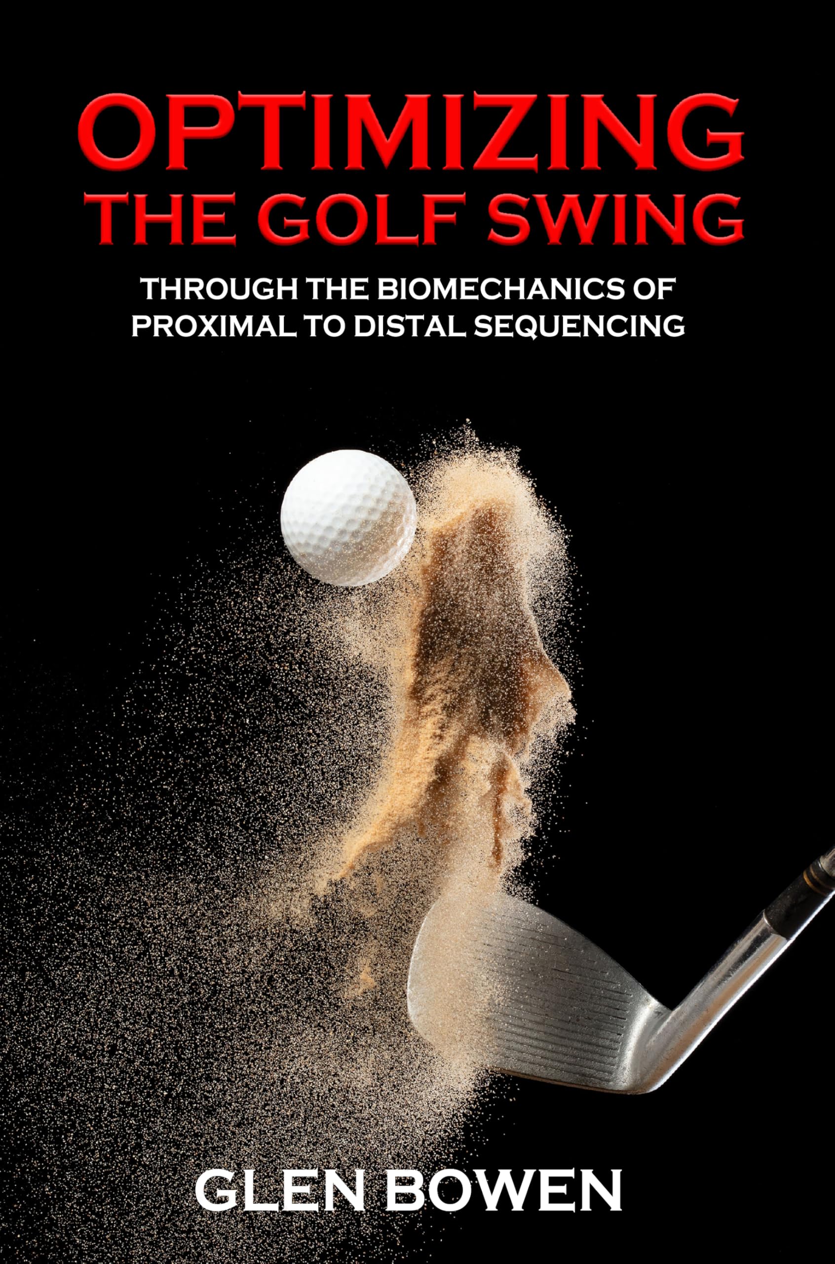 Optimizing the Golf Swing: Through the Biomechanics of Proximal to Distal Sequencing