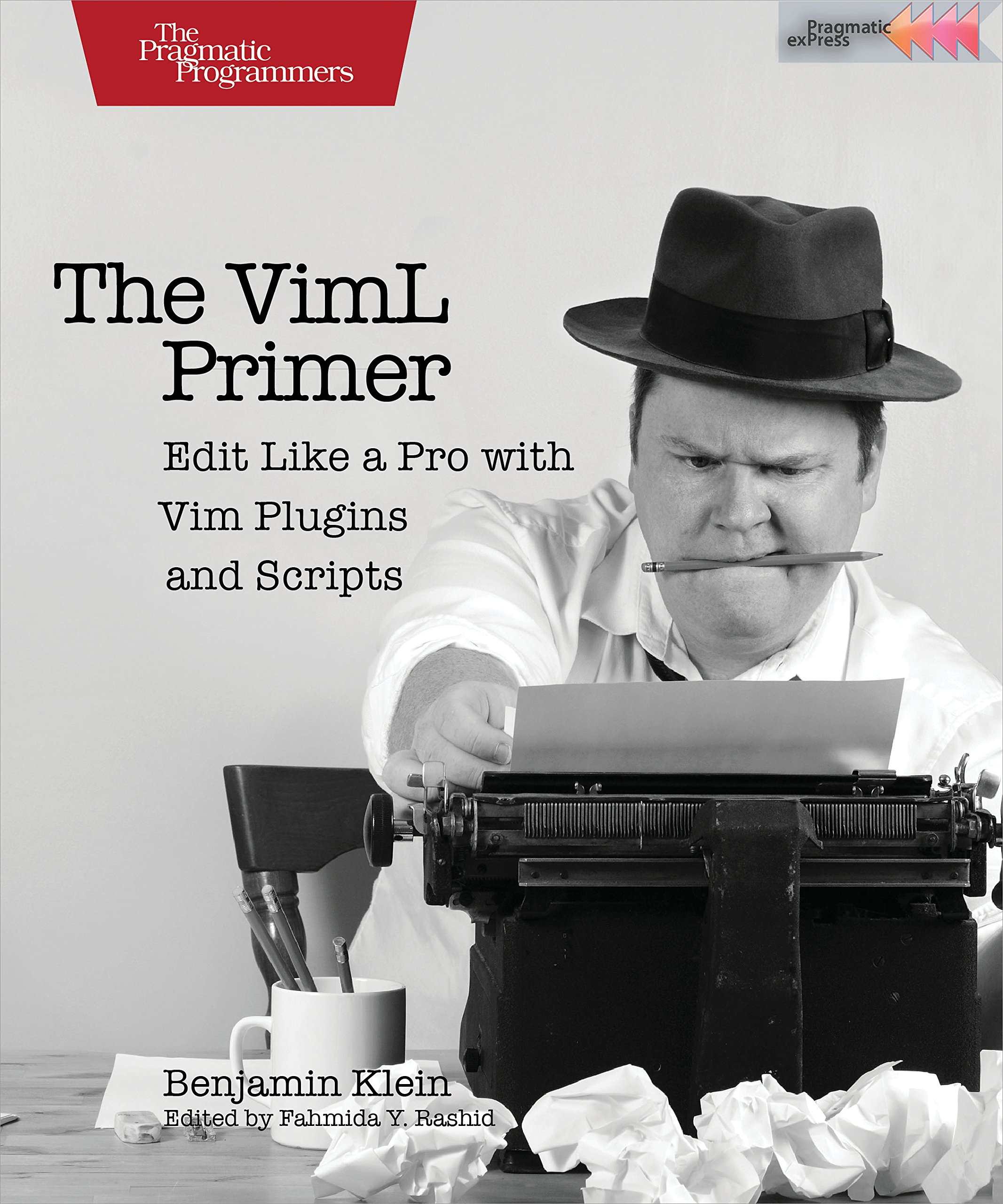 The VimL Primer: Edit Like a Pro with Vim Plugins and Scripts 1st Edition