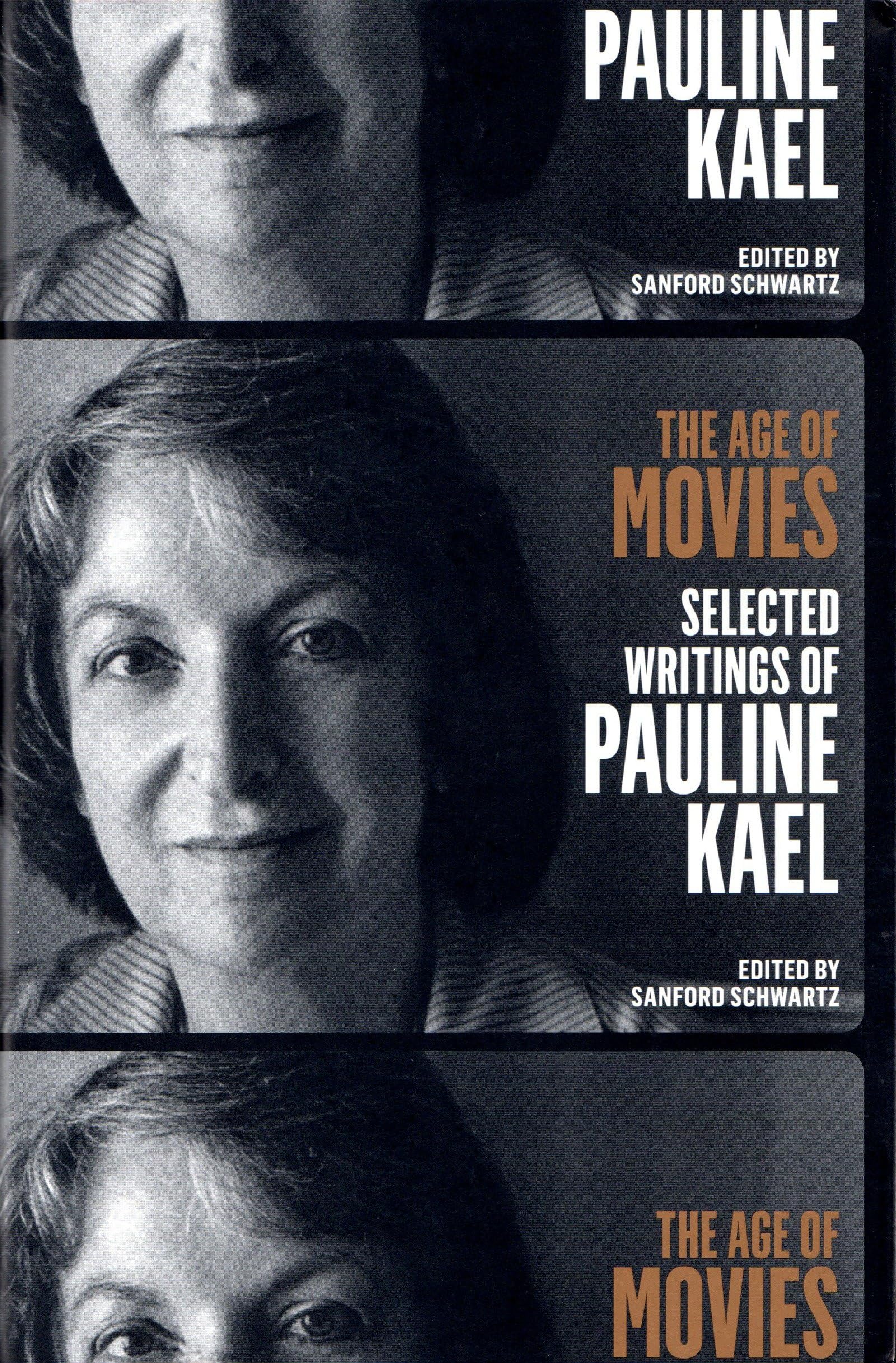 AGE OF MOVIES PAULINE KAEL: A Library of America Special Publication By PAULINE
