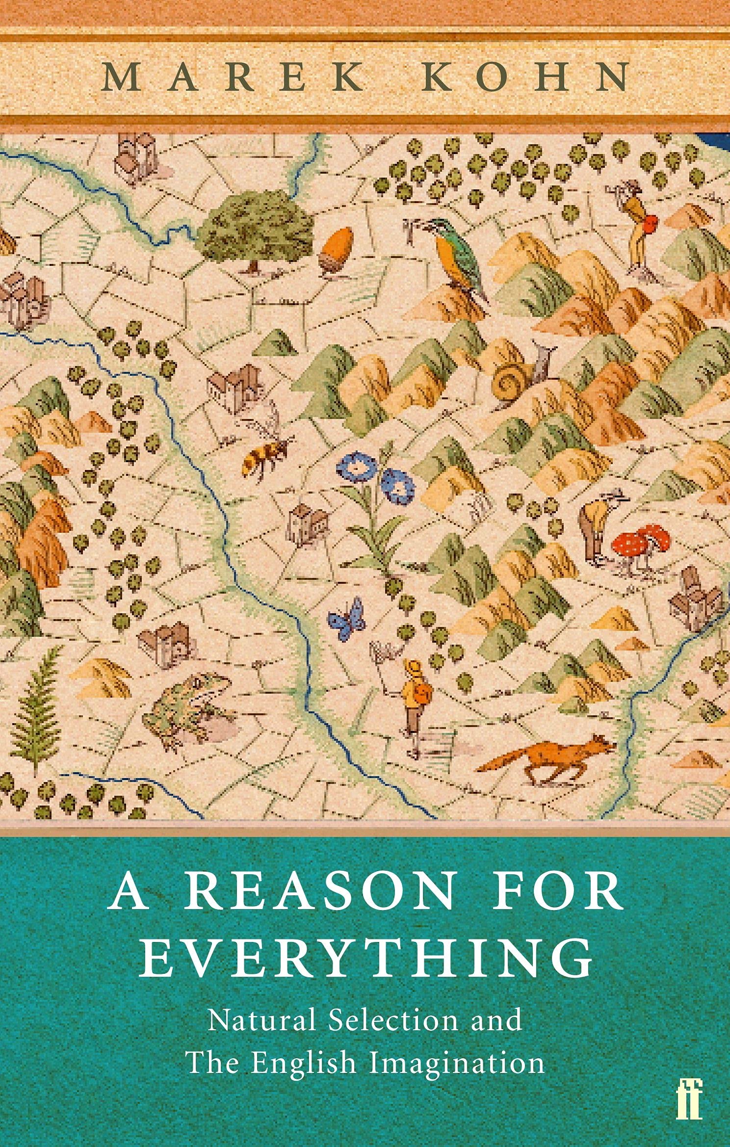 A Reason for Everything: Natural Selection and the English Imagination By Marek