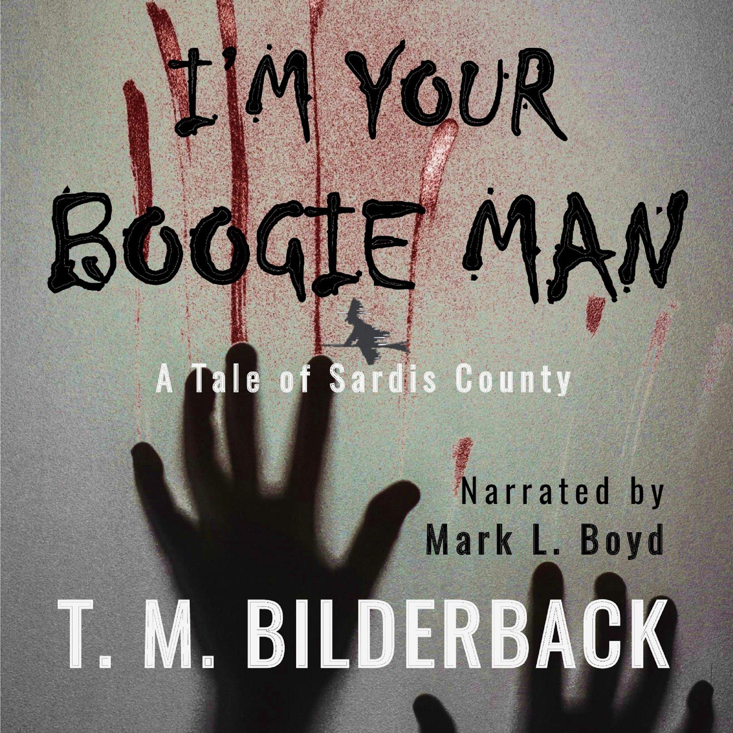 I'm Your Boogie Man: A Tale of Sardis County
