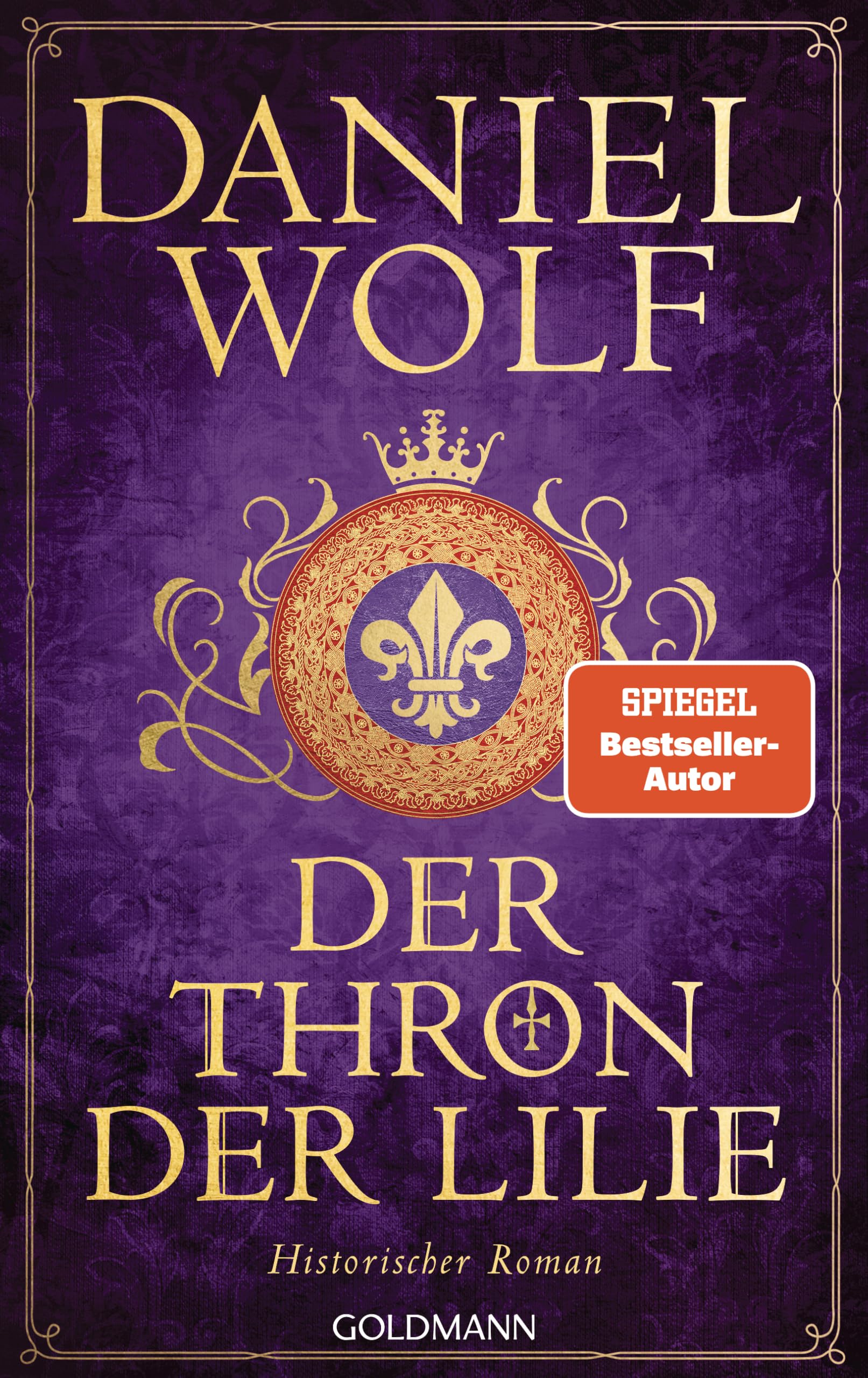 Der Thron der Lilie: Historischer Roman