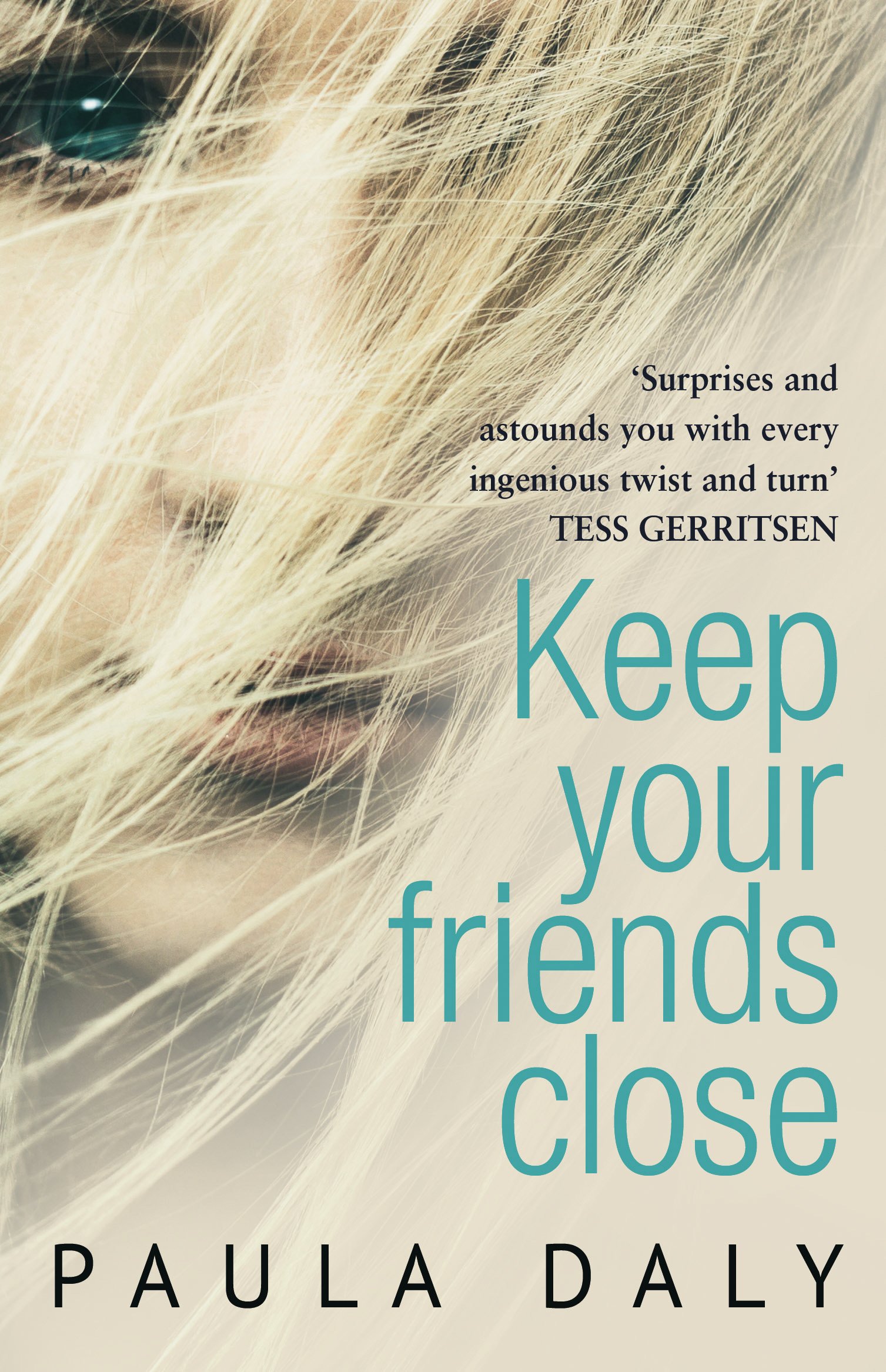 Keep Your Friends Close by Paula Daly PAPERBACK 9780552169349