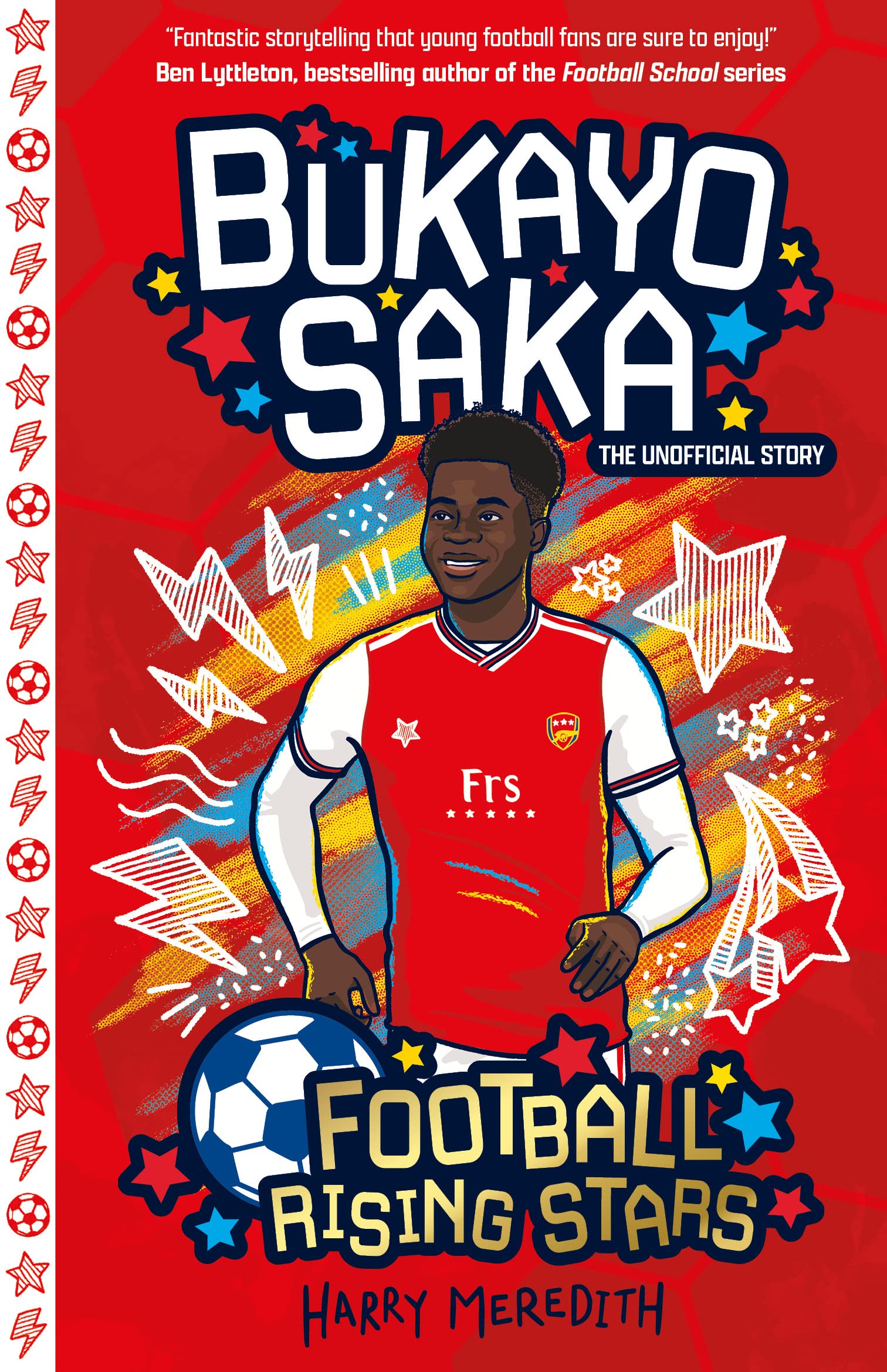 Bukayo Saka (Football Rising Stars): Learn More About the Rise Of Your Favourite Young Footballers, Sports Biography Perfect for Ages 7-9+: 10