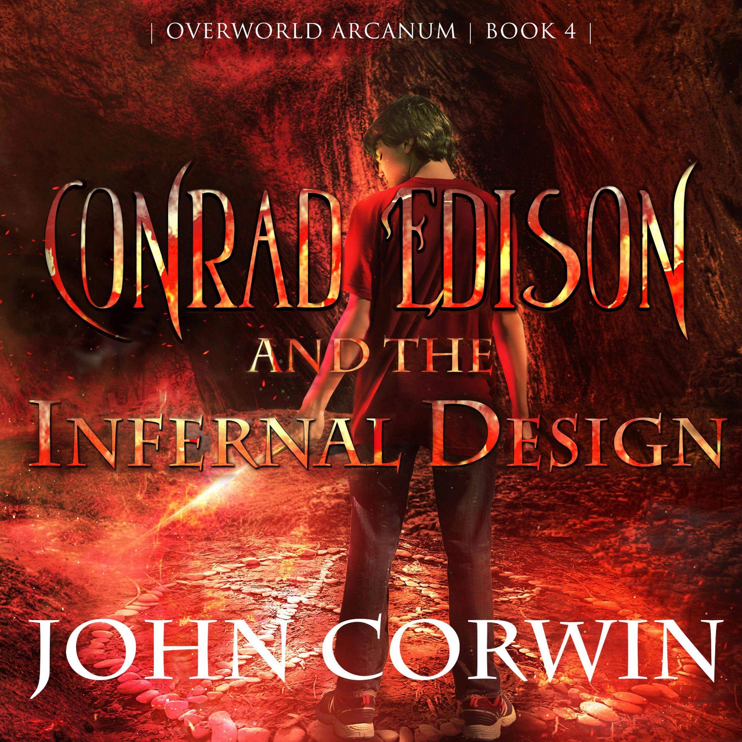 Conrad Edison and the Infernal Design: Overworld Arcanum, Book 4