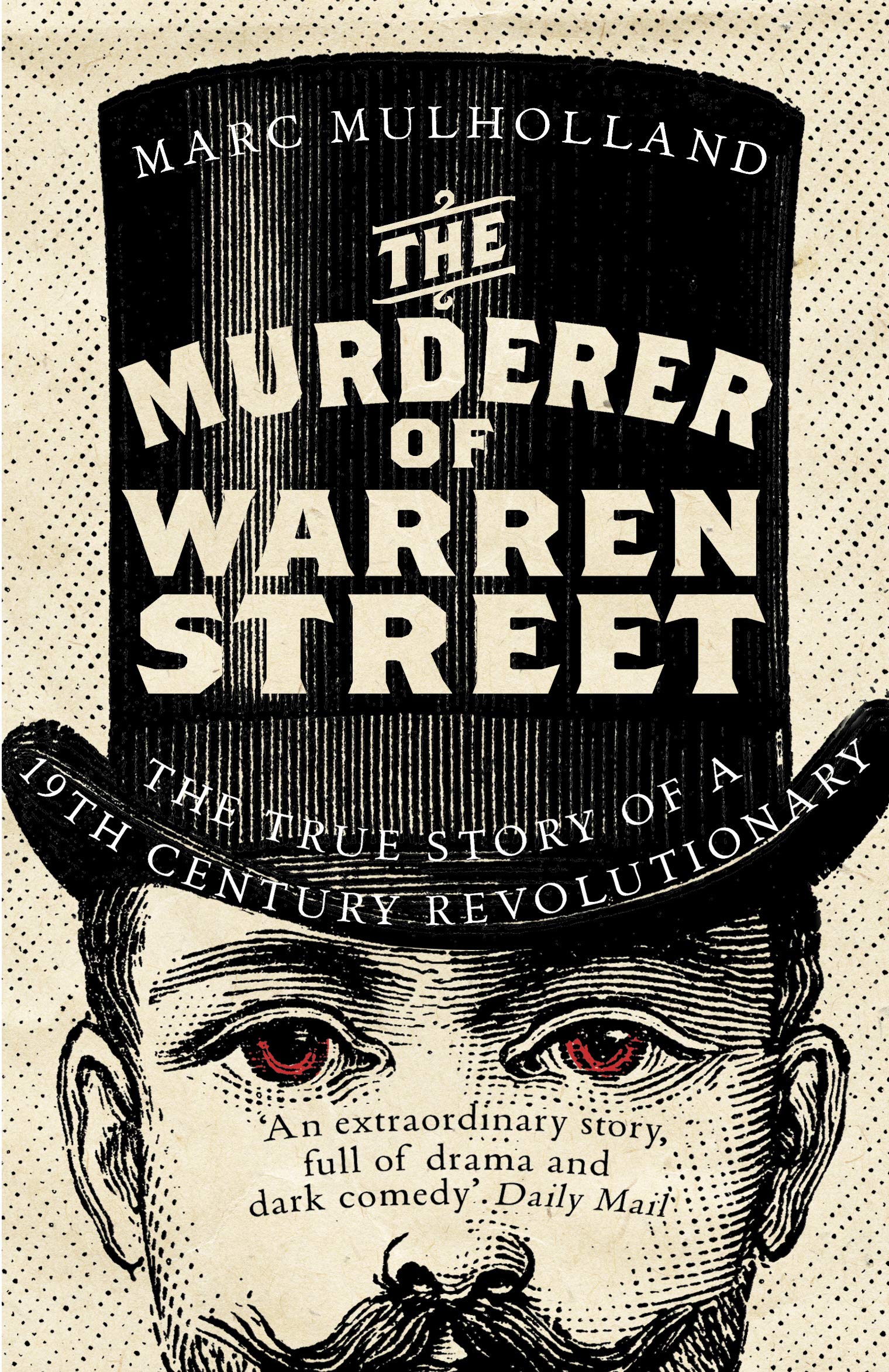 The Murderer of Warren Street: The True Story of a Nineteenth-Century Revolutionary