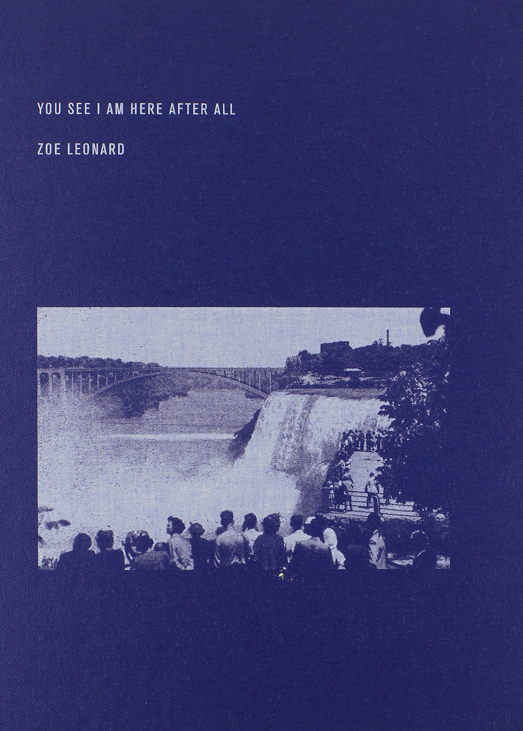 Zoe Leonard: You see I am here after all