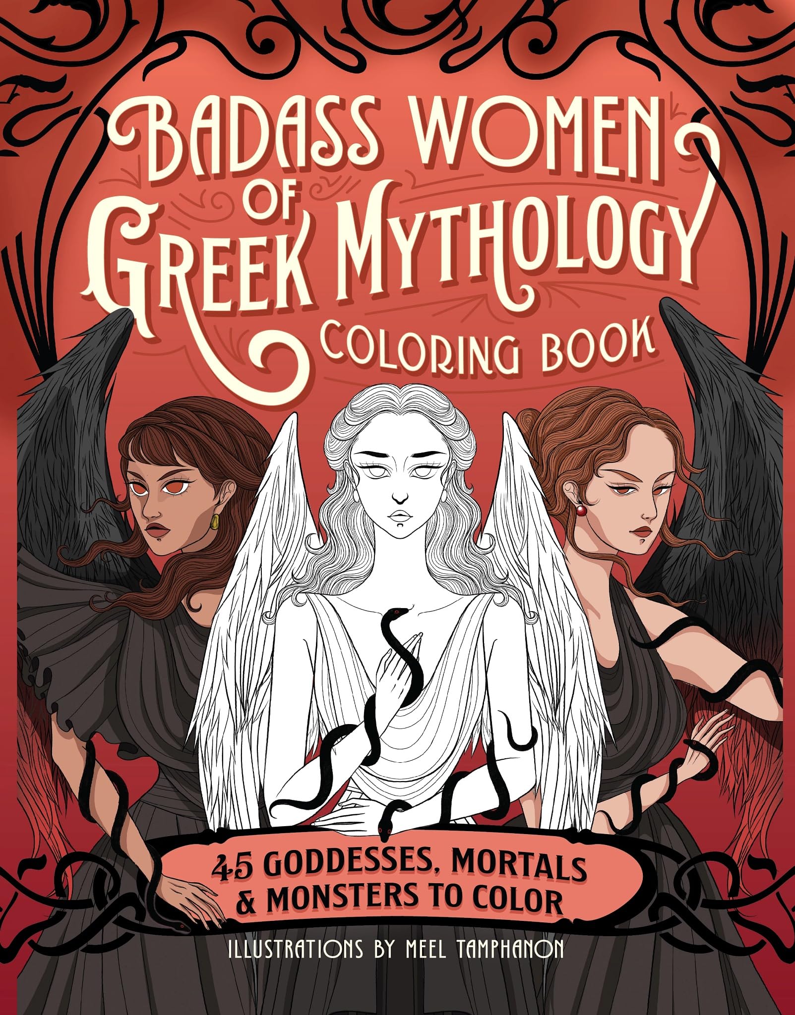 Badass Women of Greek Mythology Coloring Book: 45 Goddesses, Mortals, and Monsters to Colour