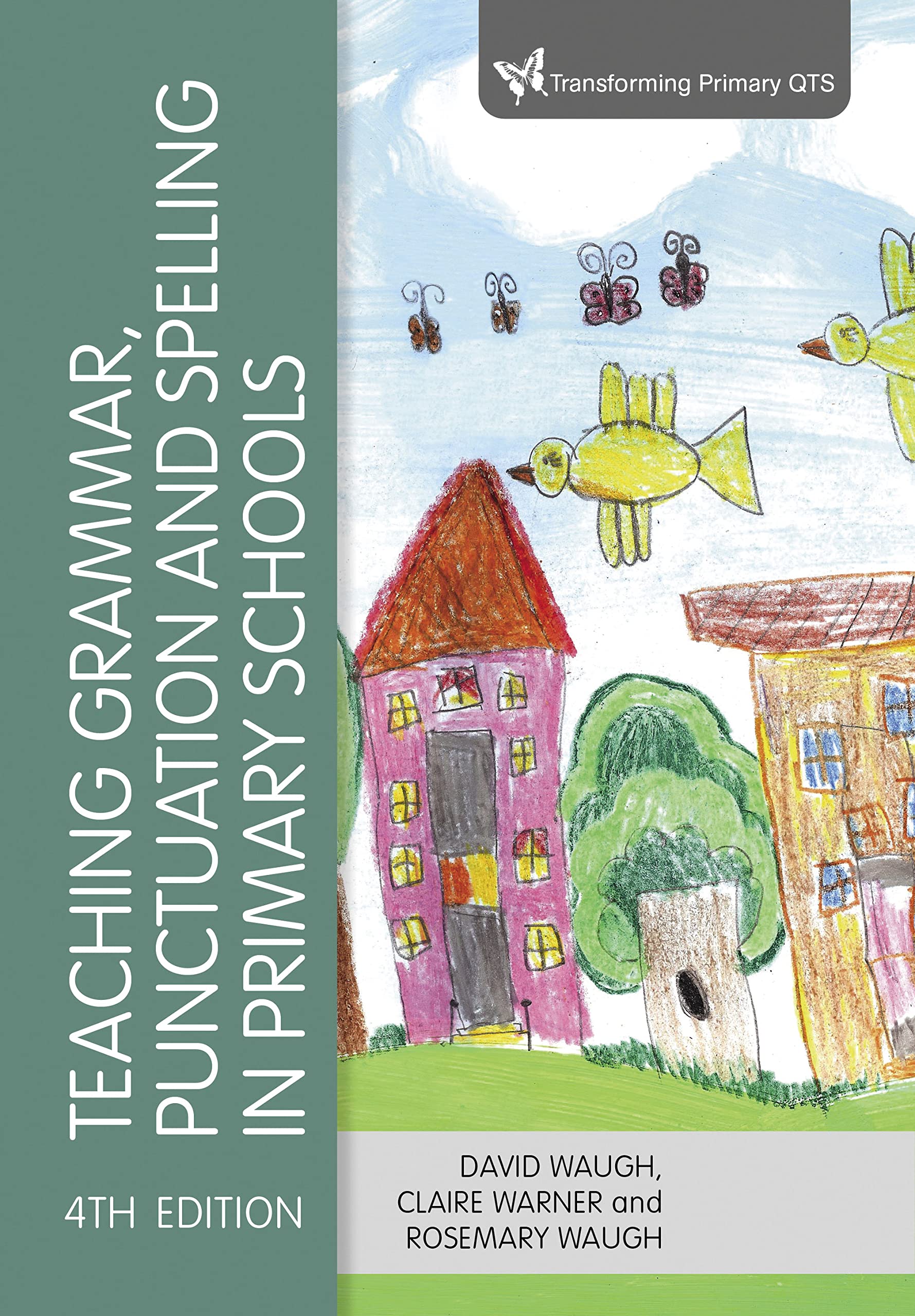 Teaching Grammar, Punctuation and Spelling in Primary Schools (Transforming Primary QTS Series)
