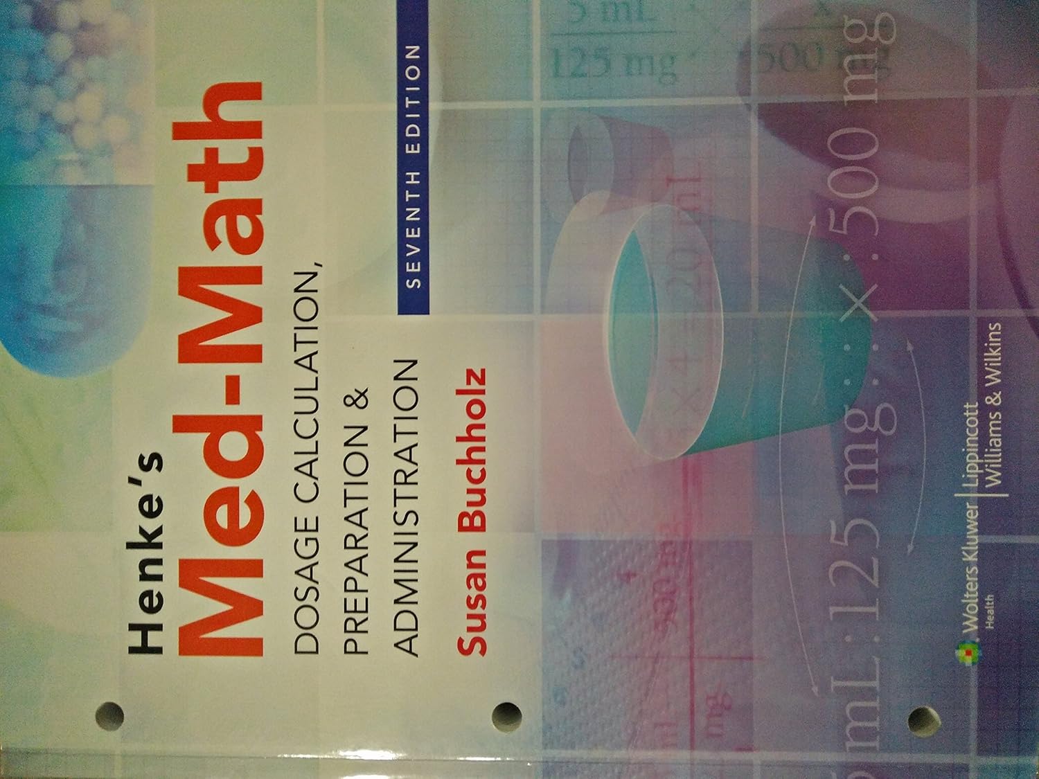Henke's Med-Math: Dosage Calculation, Preparation & Administration ...
