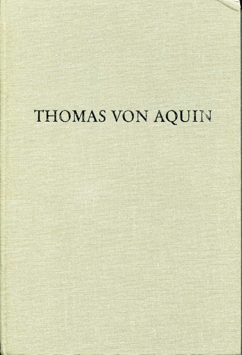 Thomas von Aquin, Sein Sytem und seine geistesgeschichtliche Stellung