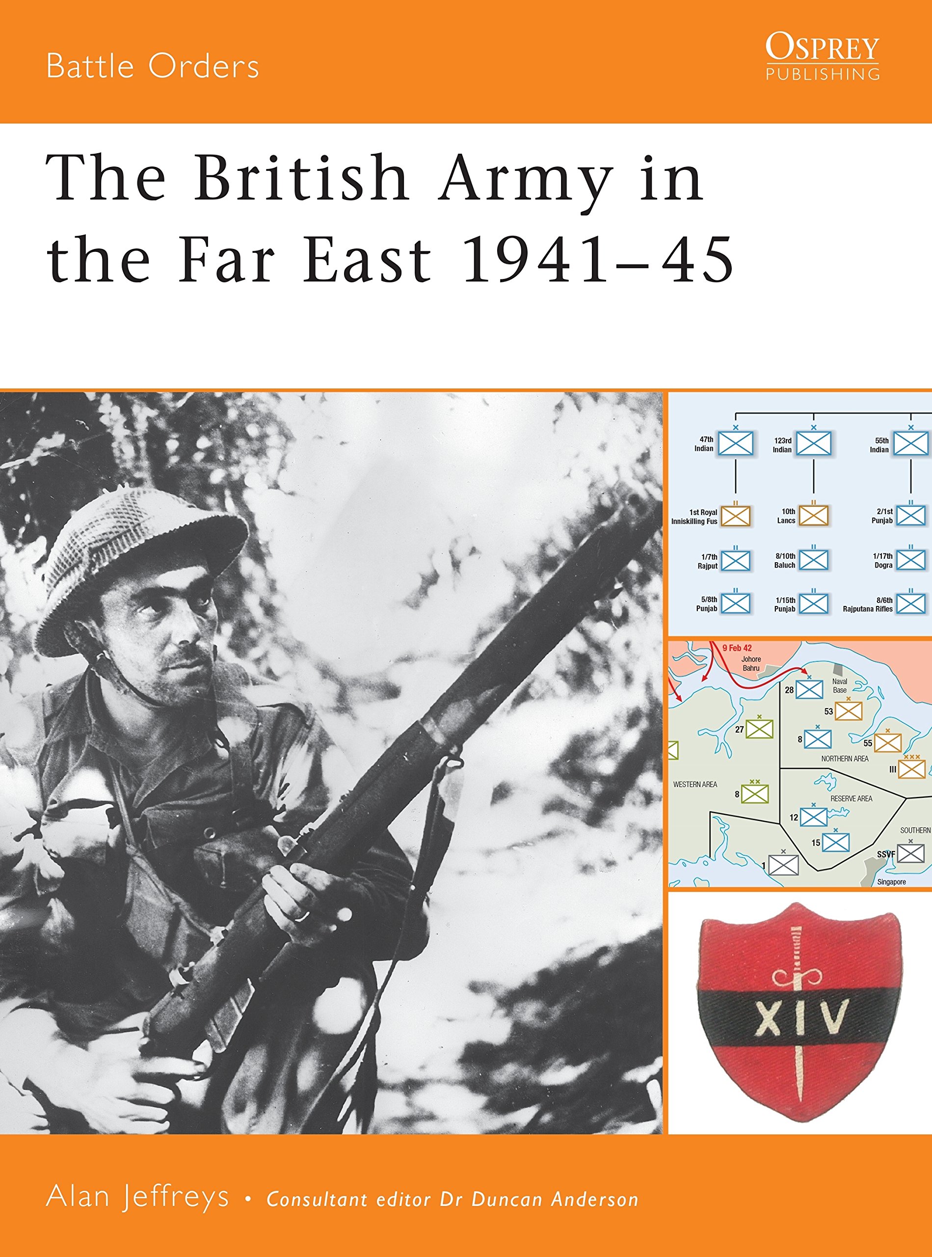The British Army in the Far East 1941-45: No.13 (Battle Orders)