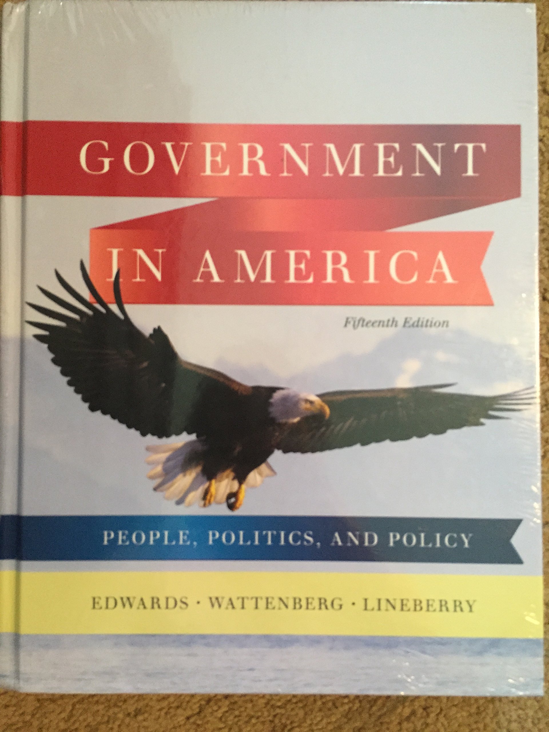 Government in America: People, Politics, and Policy (15th Edition)