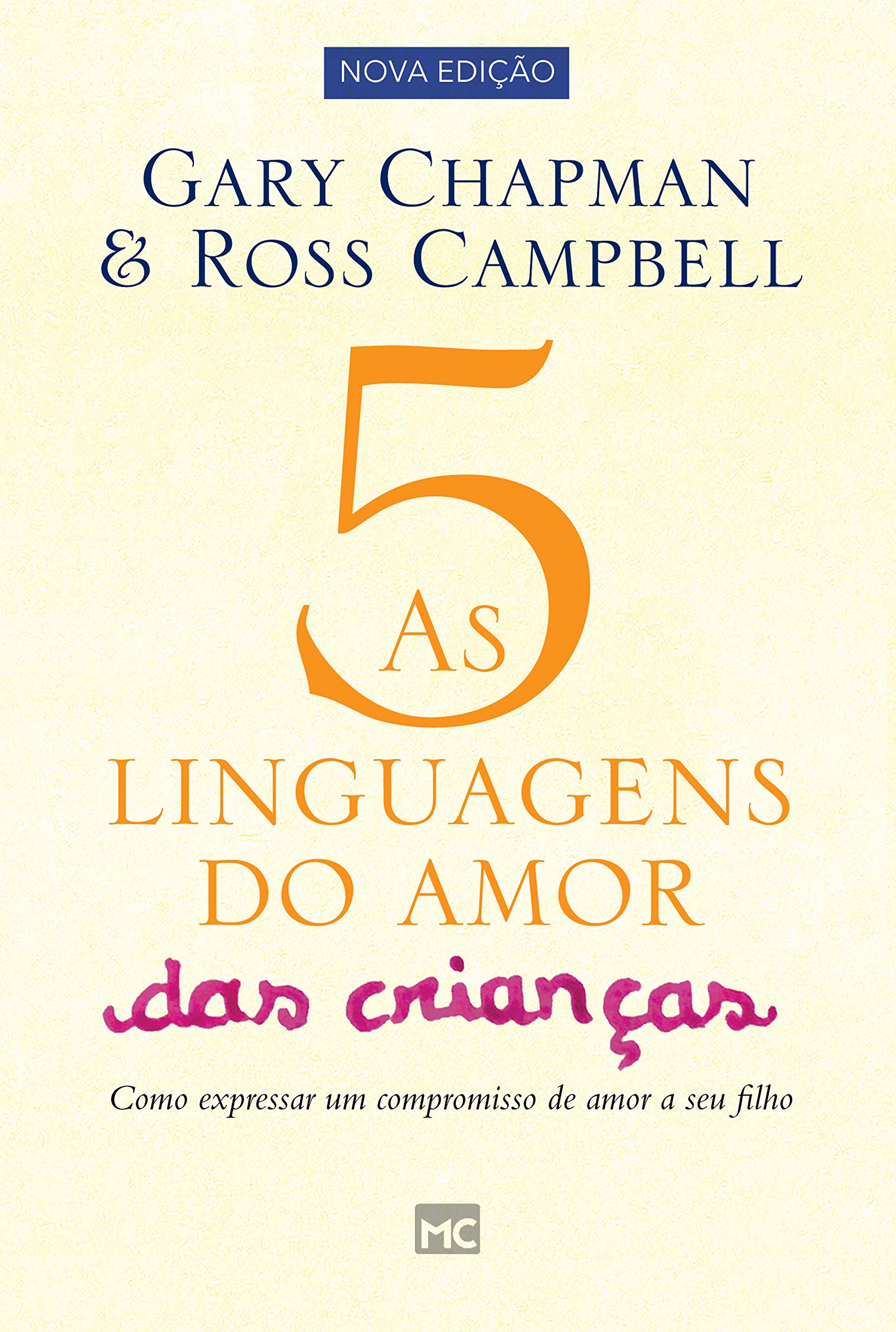 As 5 linguagens do amor das crianças - nova edição: Como expressar um compromisso de amor a seu filho (Portuguese Edition)