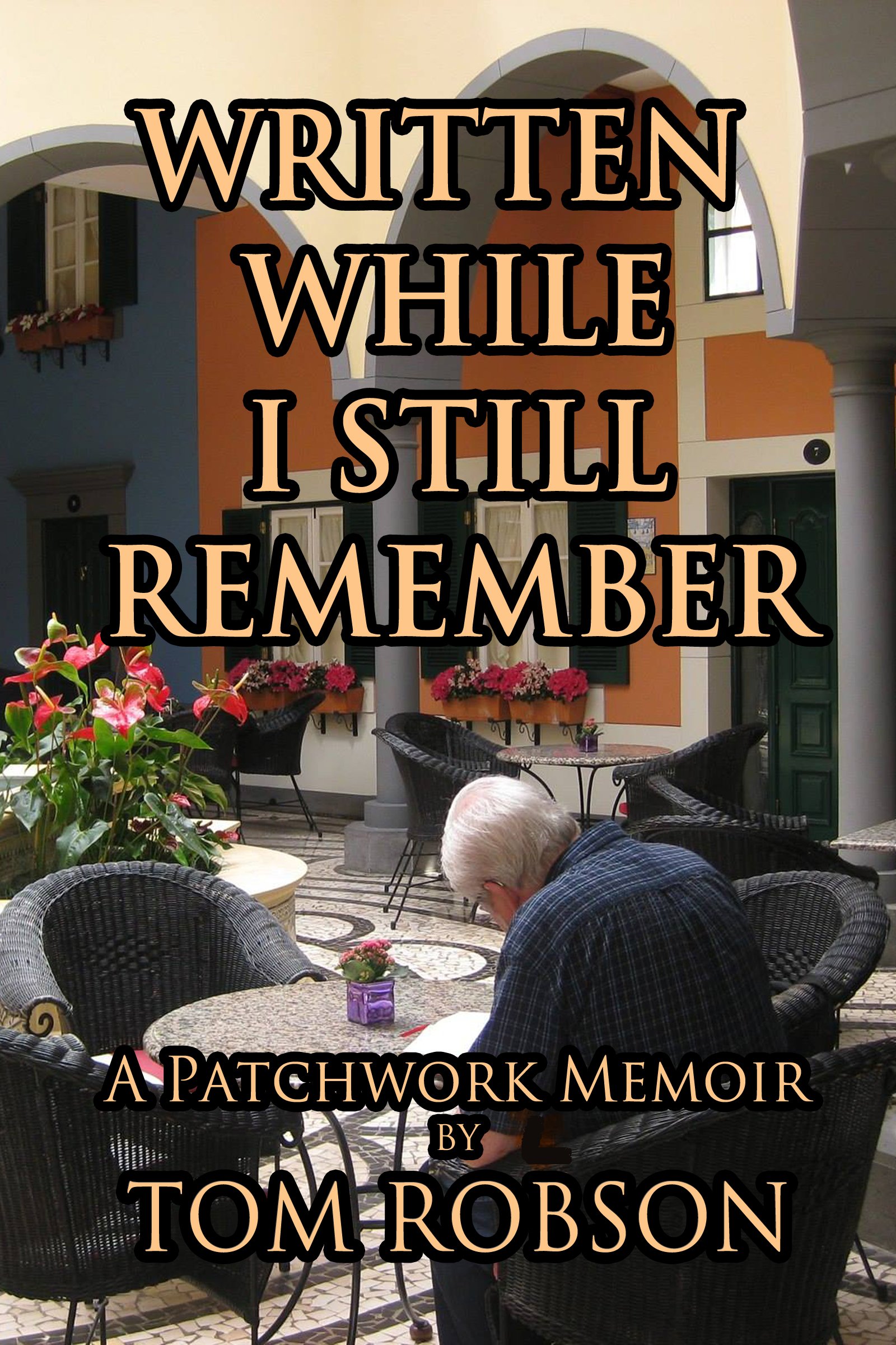 Written While I Still Remember: A Patchwork Memoir