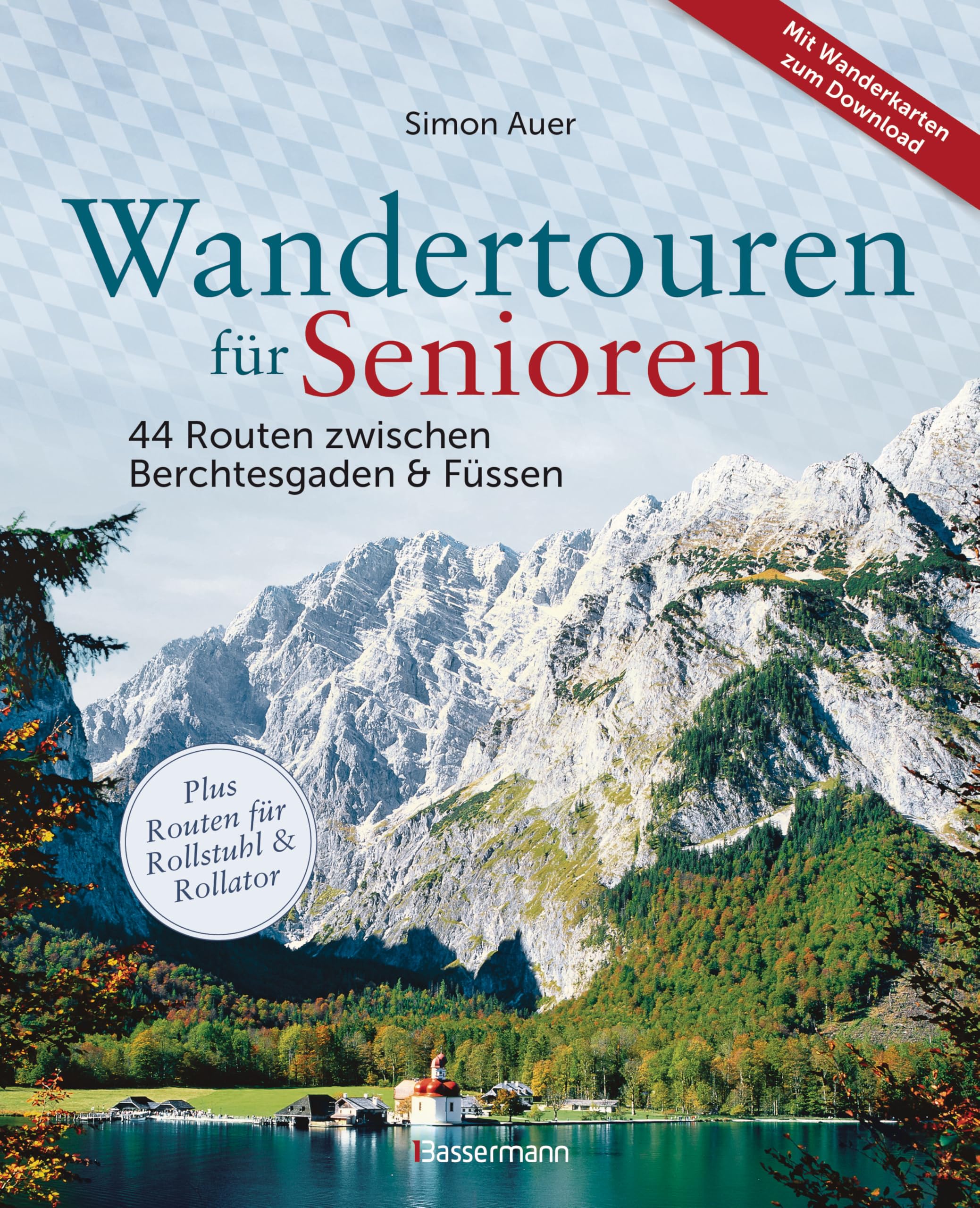 Wandertouren für Senioren. 44 Routen zwischen Berchtesgaden & Füssen plus Routen für Rollstuhl und Rollator. Auch für Kinderwagen geeignet.: Mit 44 Wanderkarten zum Download