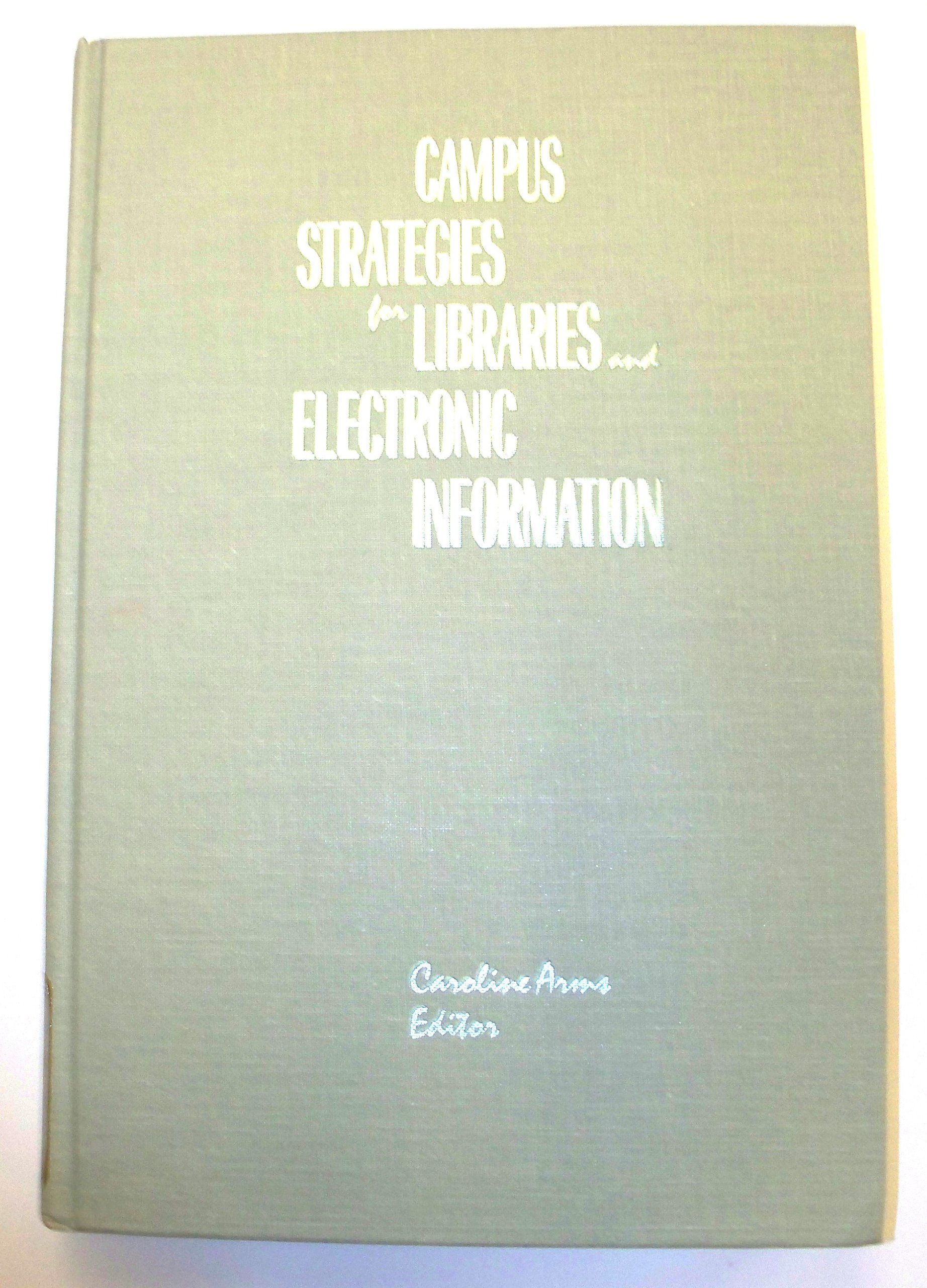 Buy Arms: Campus ∗strategies∗ For Libraries & Electron Ic Information (Educom Strategies Series on Information Technology) — BookShops.in