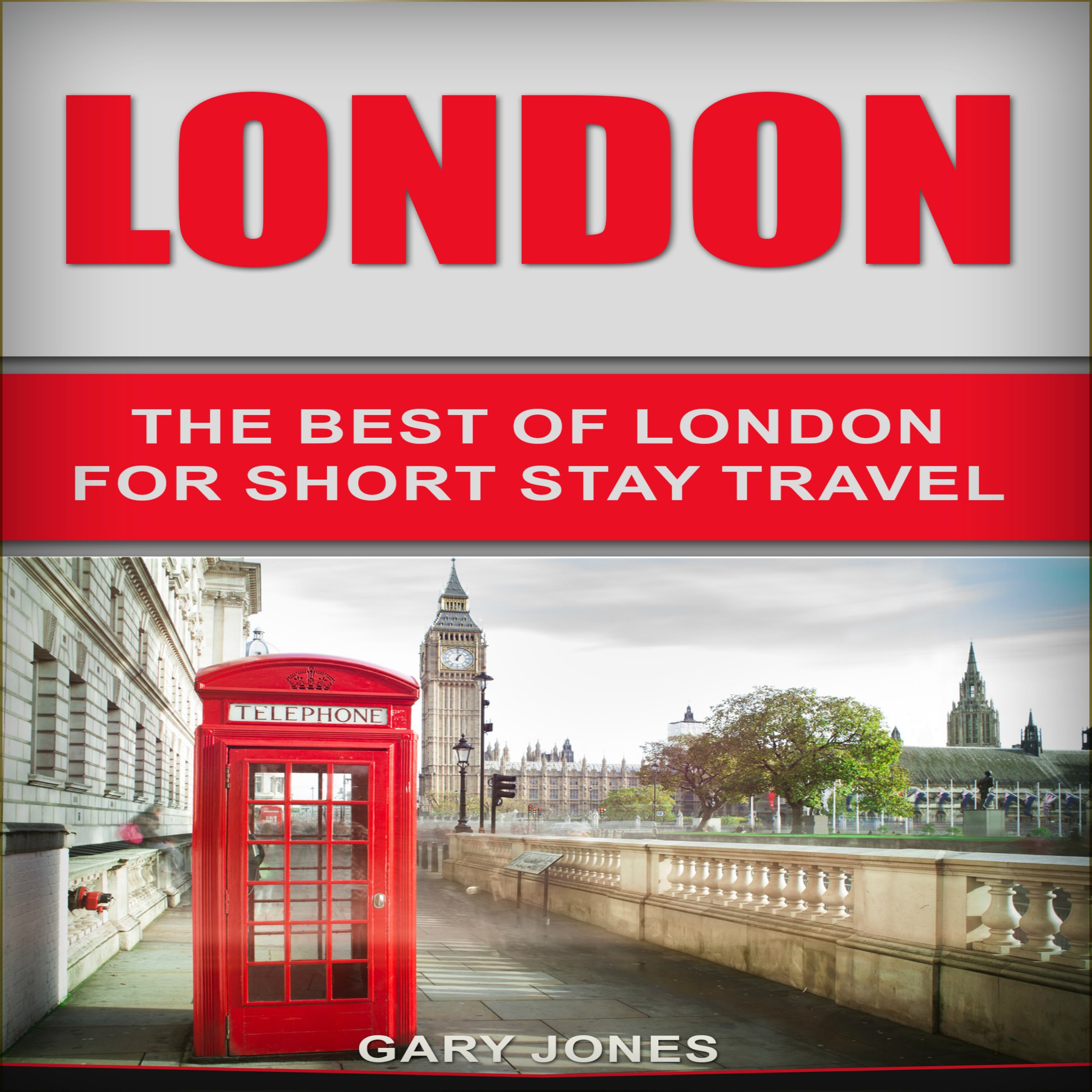 London: The Best of London for Short-Stay Travel