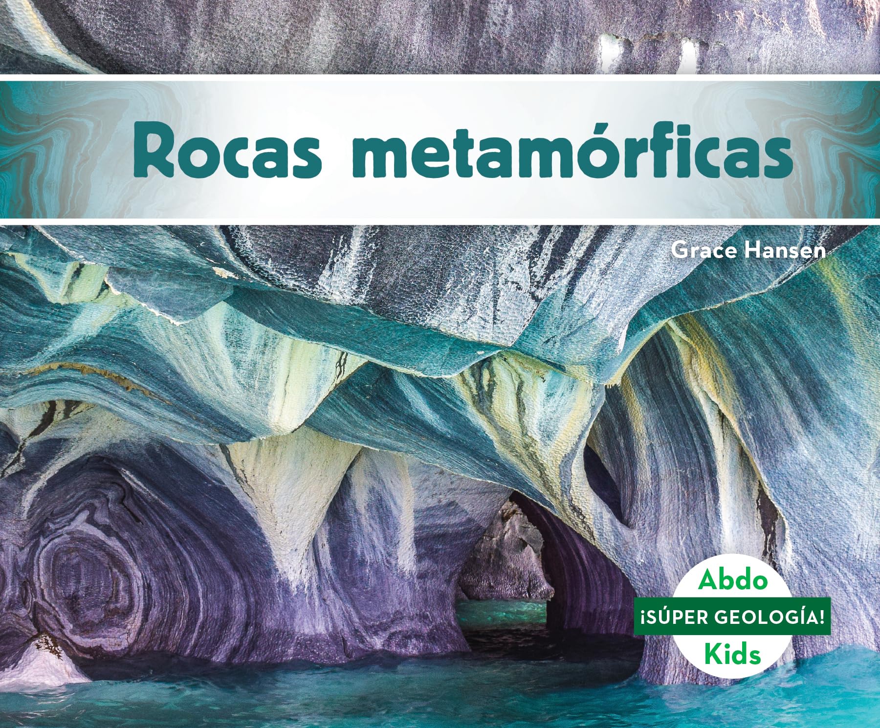 Rocas Metamorficas (Metamorphic Rocks) (!Super Geologia! Set 2 (Geology Rocks!)) (Spanish Edition)