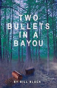Two Bullets in a Bayou