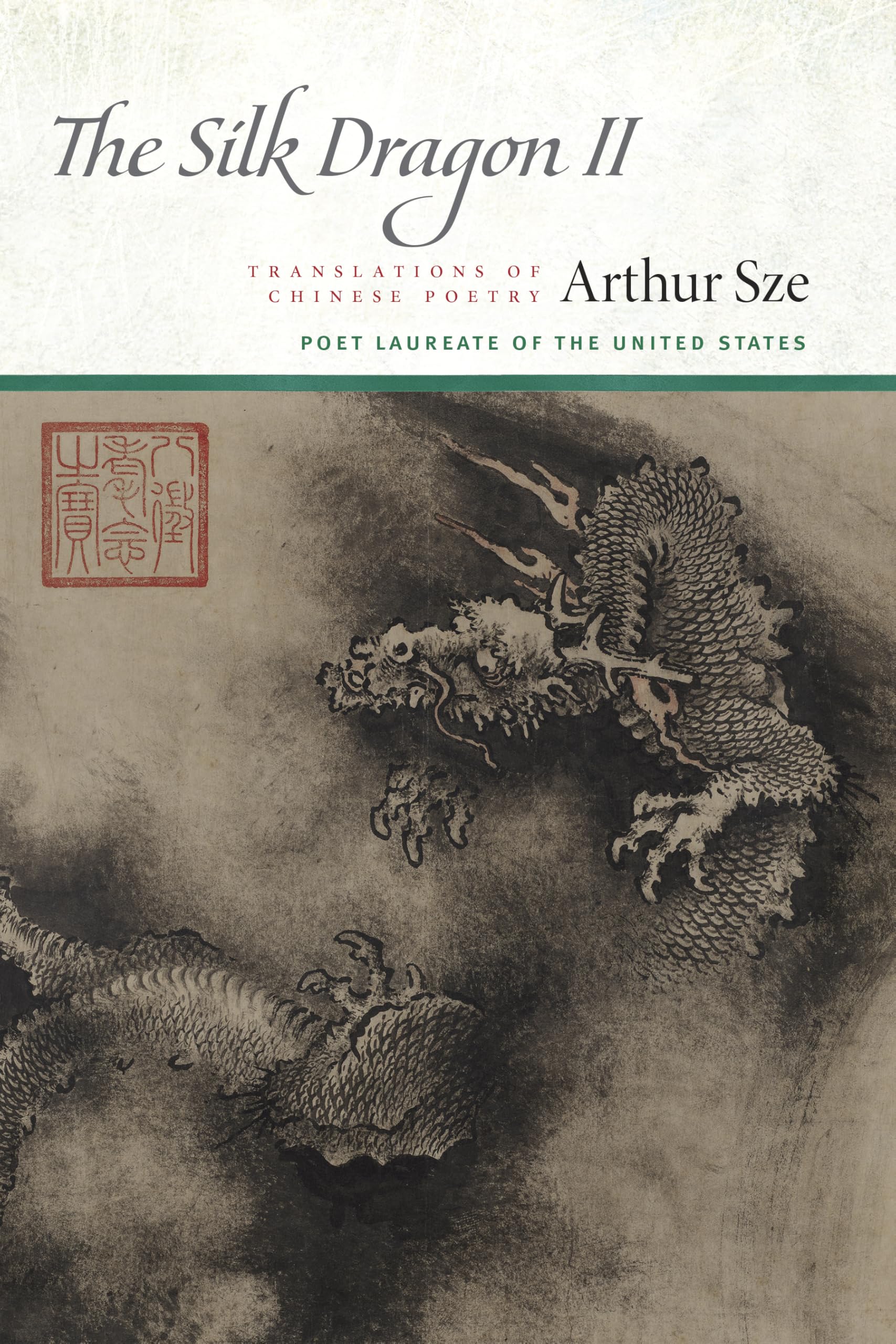 The Silk Dragon II: Translations of Chinese Poetry, Sze 9781556597077 New+-