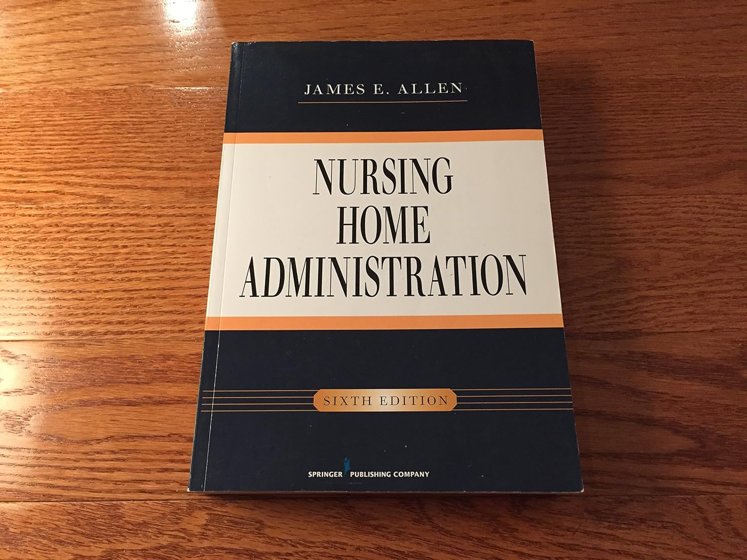 Nursing Home Administration, Sixth Edition      Sixth Edition, New