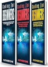 Coding for Beginners: 3 in 1: Beginners Guide + Techniques and Strategies + Advanced Methods to Learn the best Coding Practices