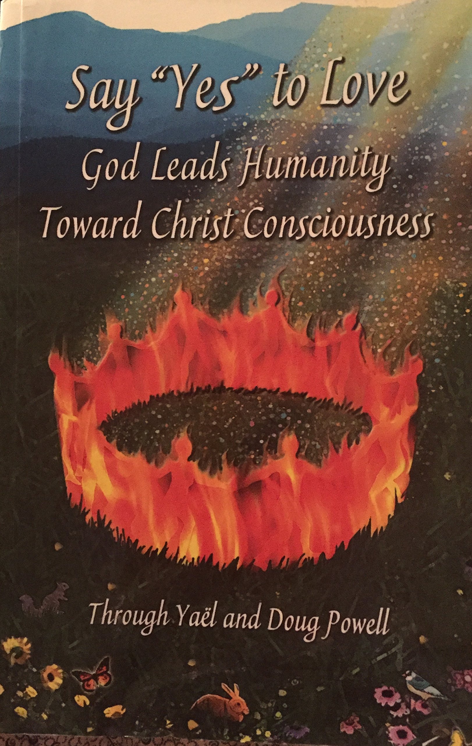 Say "Yes" to Love: God Explains Soulmates Through Yael and Doug Powell Powell, Yael and Powell, Doug