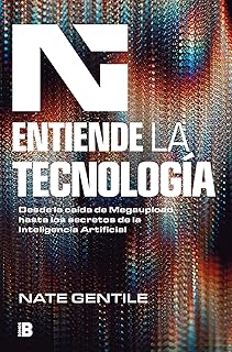 Entiende la tecnología: Desde la caída de Megaupload hasta los secretos de la In teligencia Artificial / The Digital Revolution (Spanish Edition)
