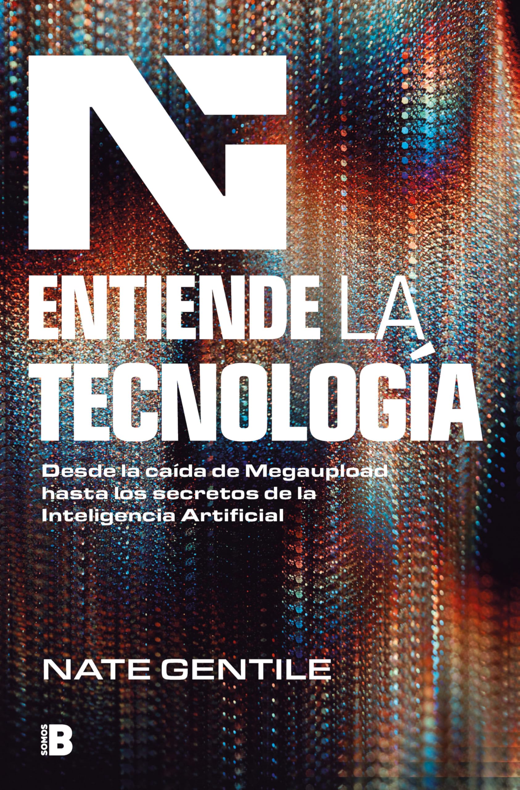 Entiende la tecnología: Desde la caída de Megaupload hasta los secretos de la In teligencia Artificial / The Digital Revolution (Spanish Edition)