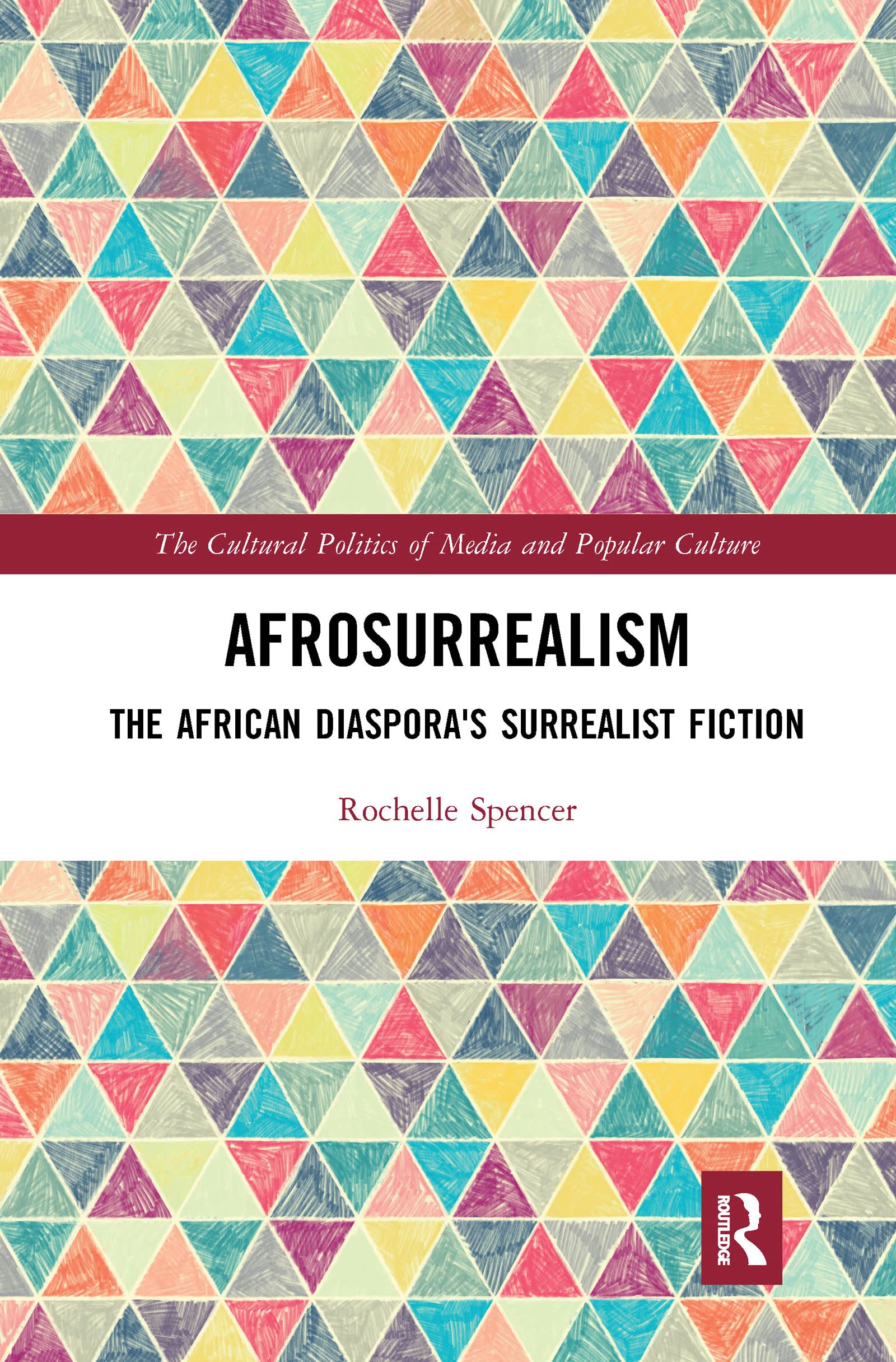 AfroSurrealism: The African Diaspora's Surrealist Fiction (The Cultural Politics of Media and Popular Culture)