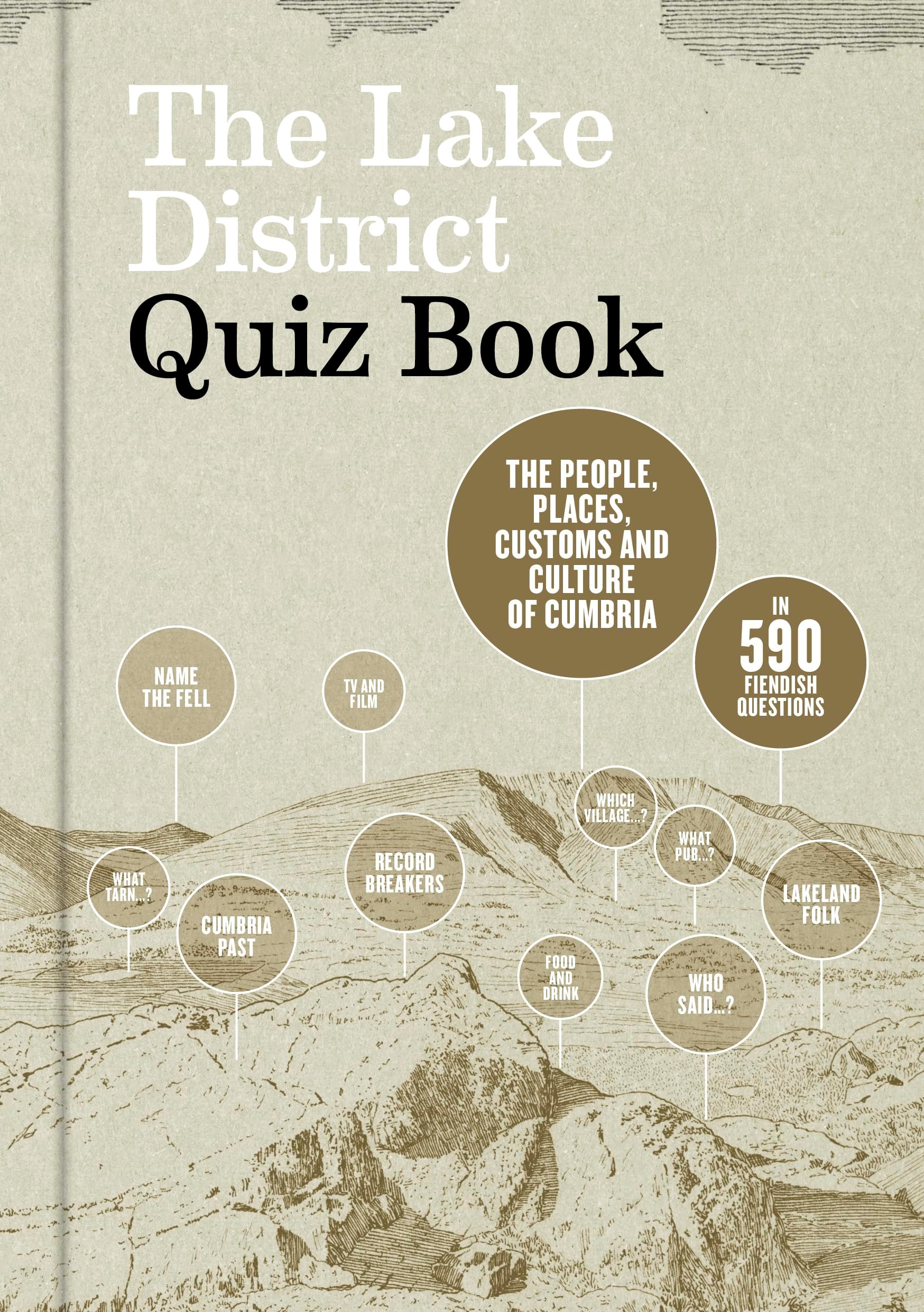 The Lake District Quiz Book: The People, Places, Customs and Culture of Cumbria in 635 Fiendish Questions