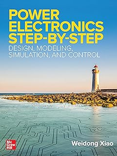 Power Electronics Step-by-Step: Design, Modeling, Simulation, and Control (English Edition)