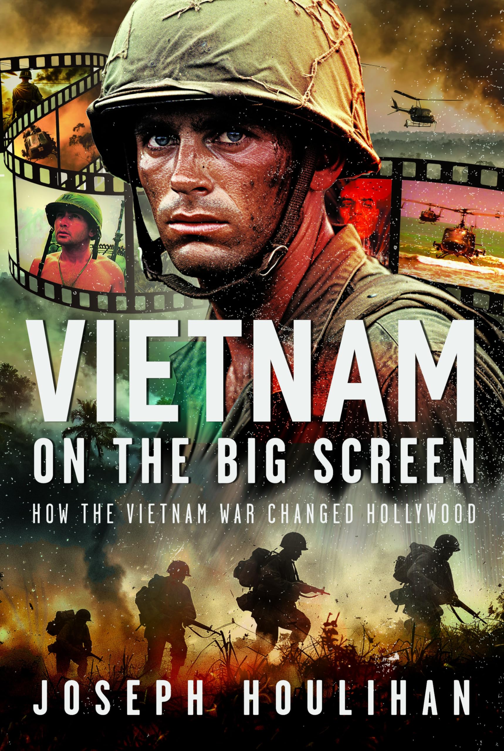 Vietnam on the Big Screen: How the Vietnam War . Houlihan, Houlihan,**