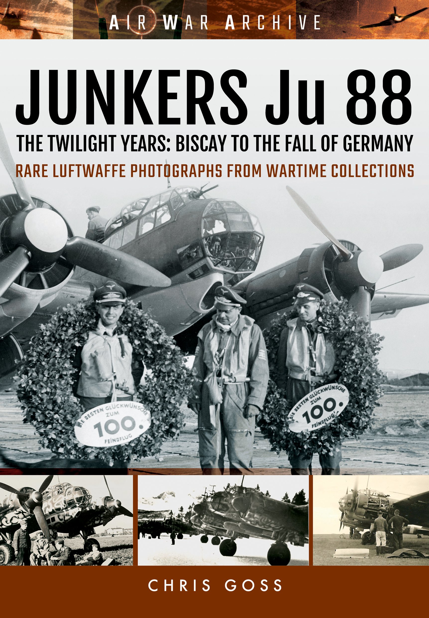 Junkers Ju 88: The Twilight Years: Biscay to the Fall of Germany (Air War Archive)