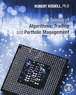 The Science of Algorithmic Trading and Portfolio Management: Applications Using Advanced Statistics, Optimization, and Machine Learning Techniques