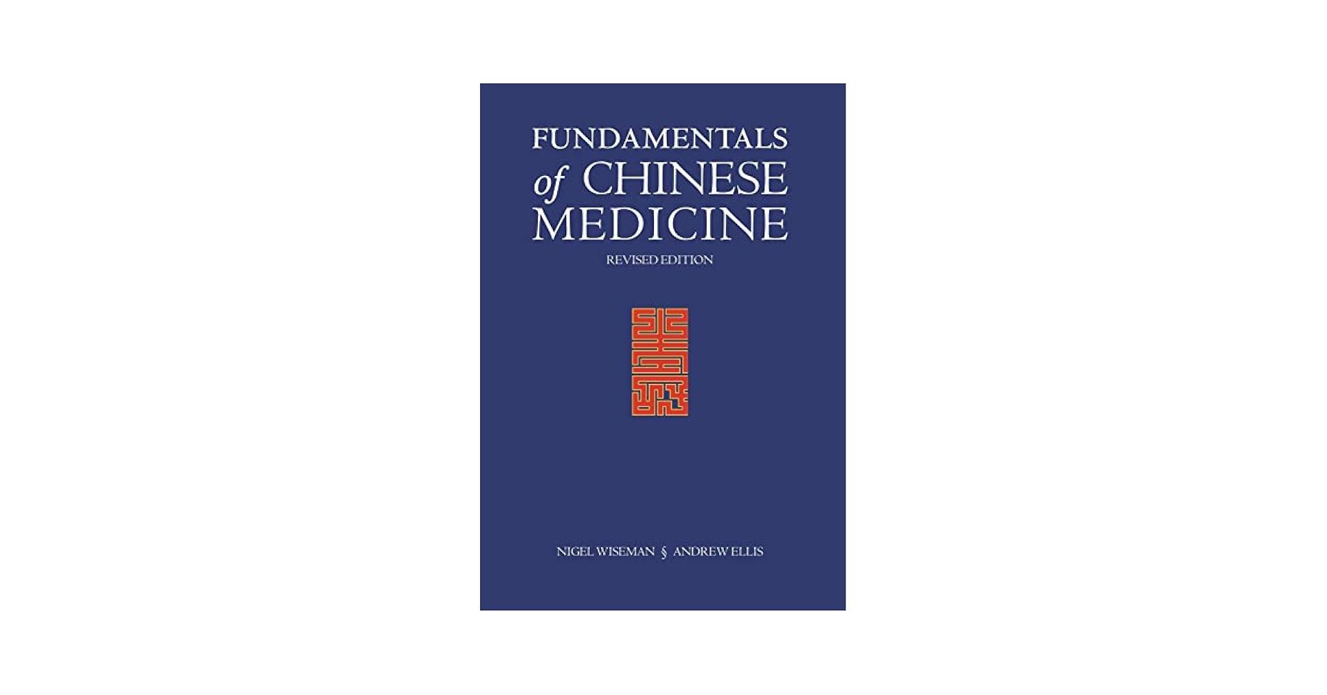 Fundamentals of Chinese Medicine: Zhong Yi Xue Ji Chu