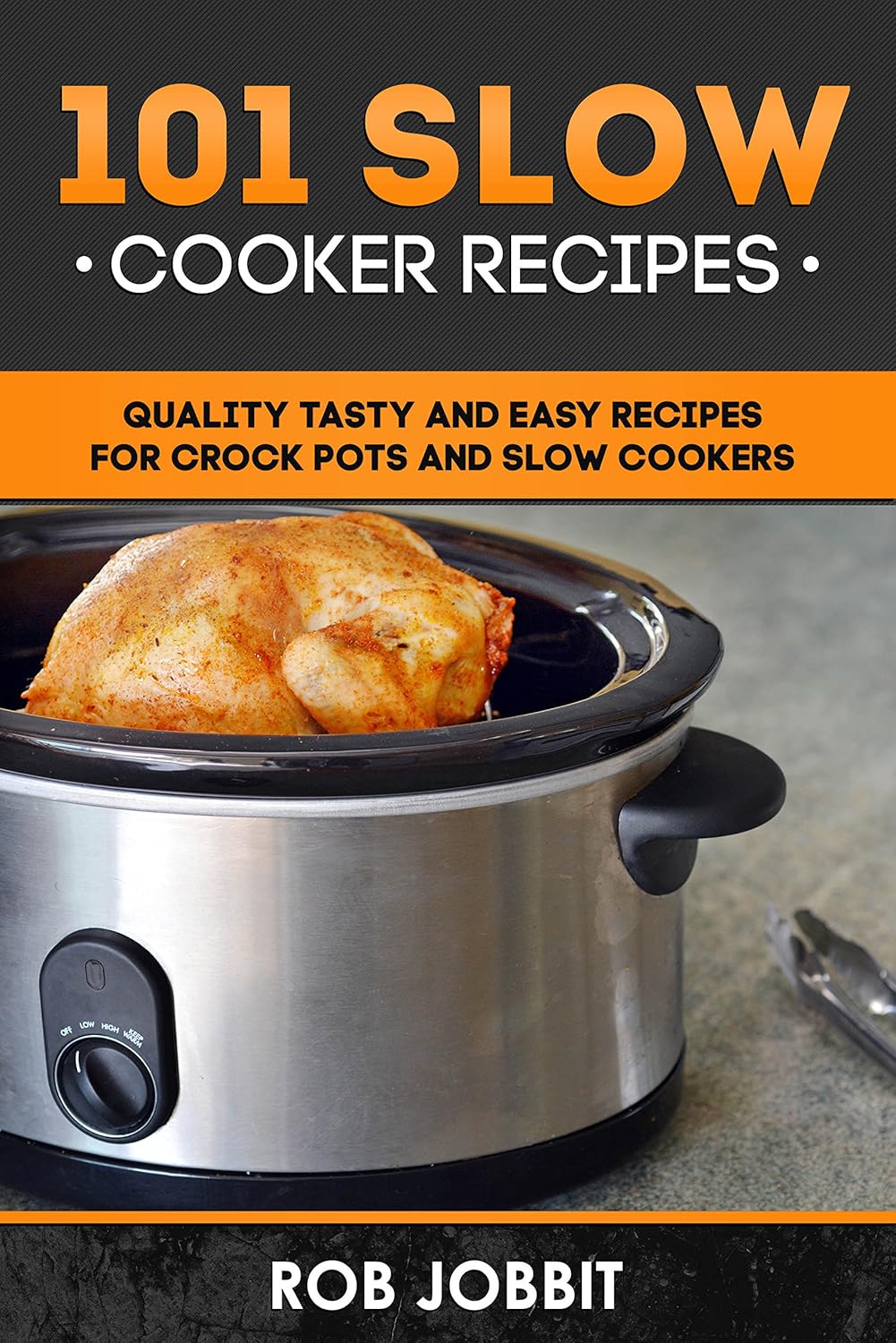101 Slow Cooker Recipes Quality tasty and easy for crock pots and slow