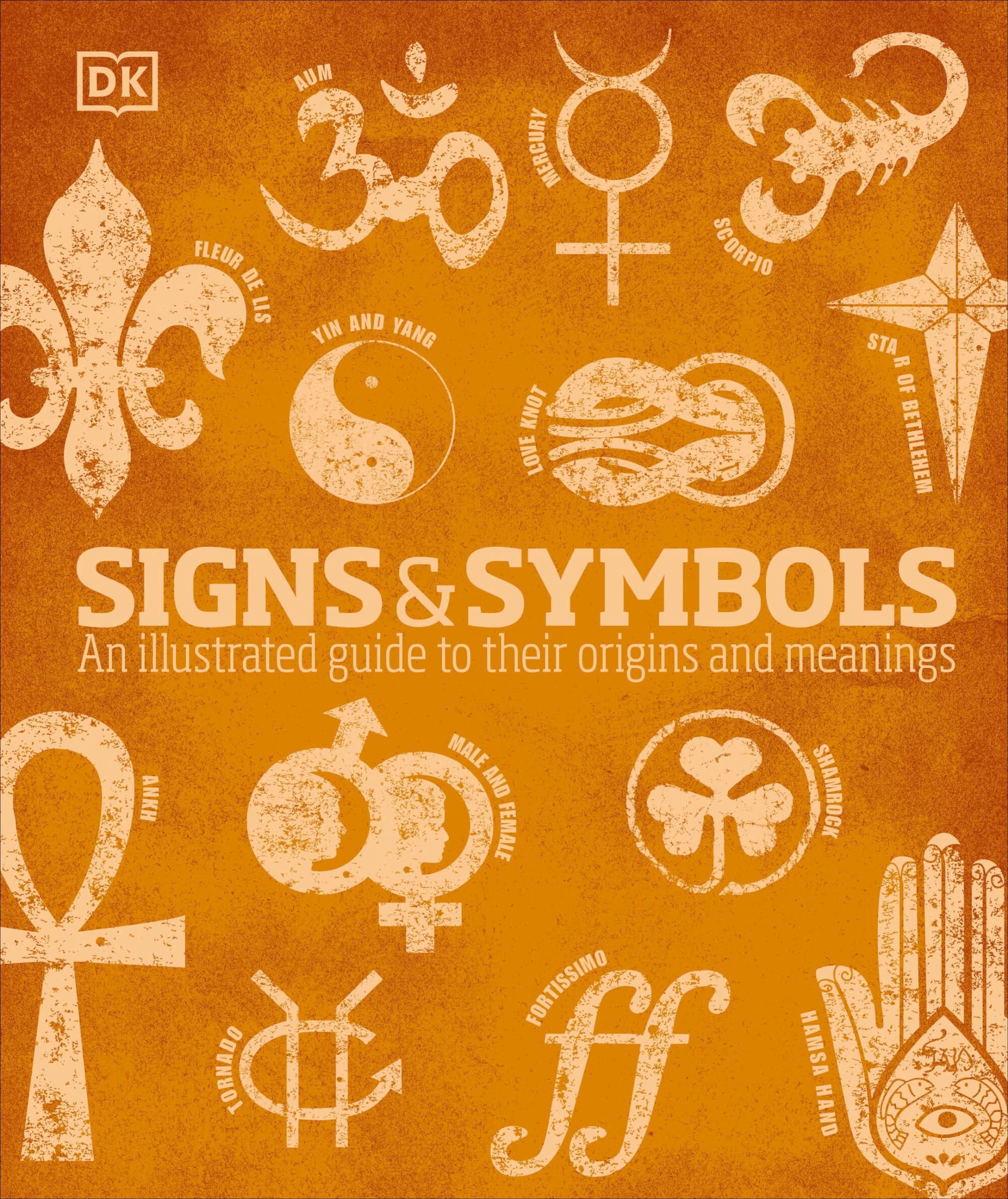 Signs and Symbols: An Illustrated Guide to Their Origins and Meanings (DK Compact Culture Guides)