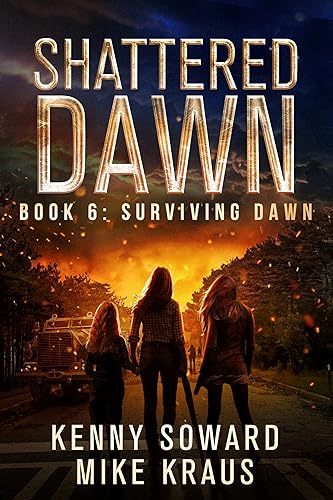 Surviving Dawn: Shattered Dawn Book 6: (A Post-Apocalyptic Survival Thriller)