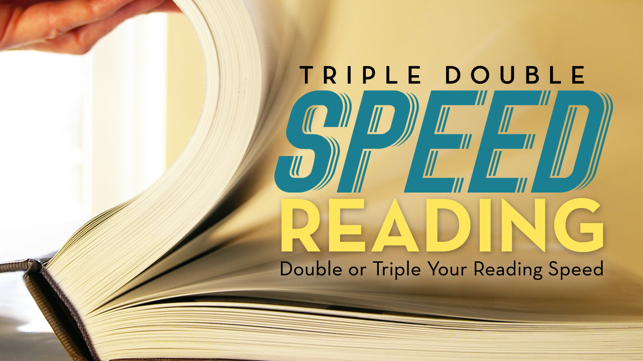 Triple Double Speed Reading: Double or Triple Your Reading Speed - App ...