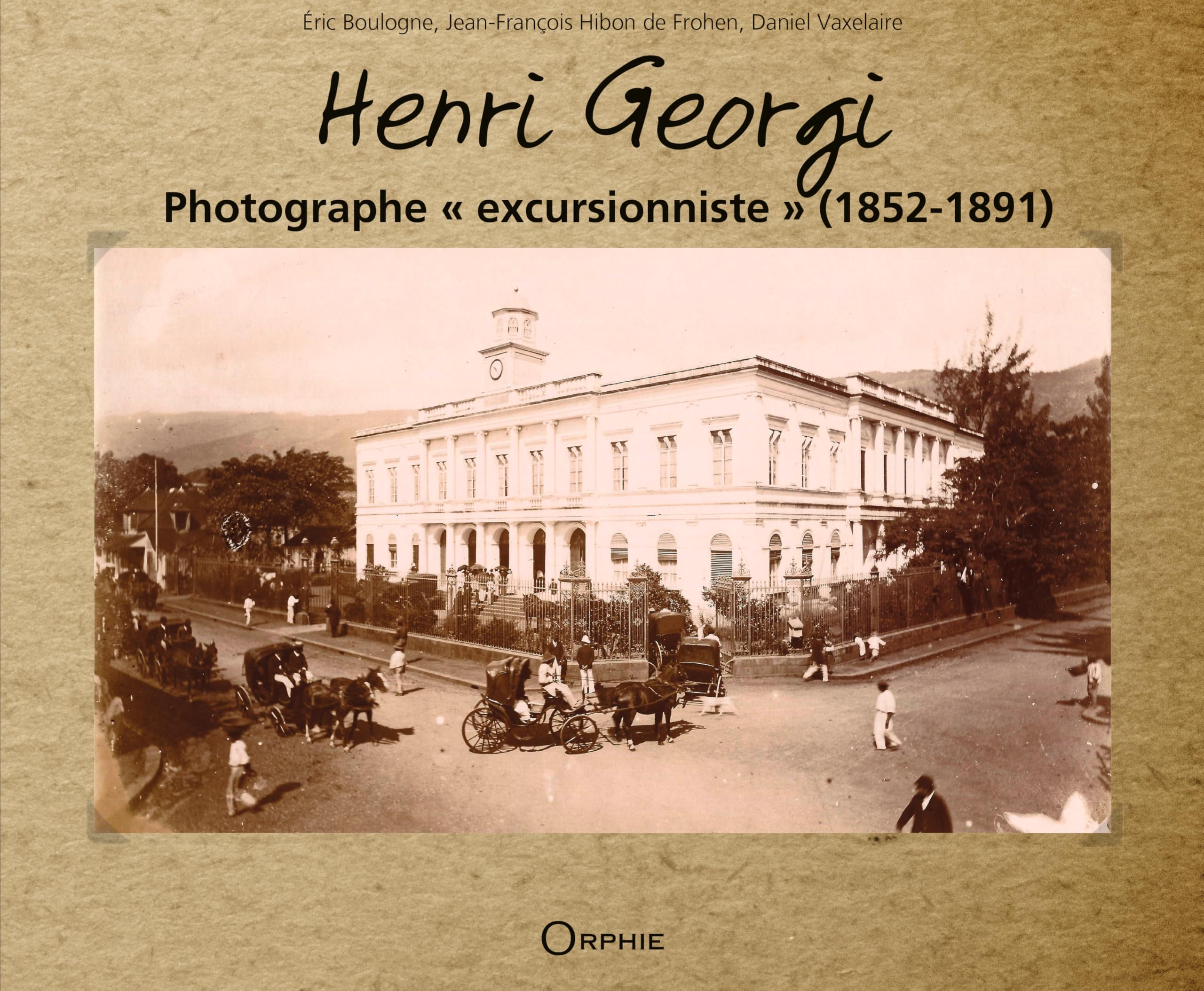Henri Georgi Photographe excursionniste 1852-1891 livre d'histoire de la photographie