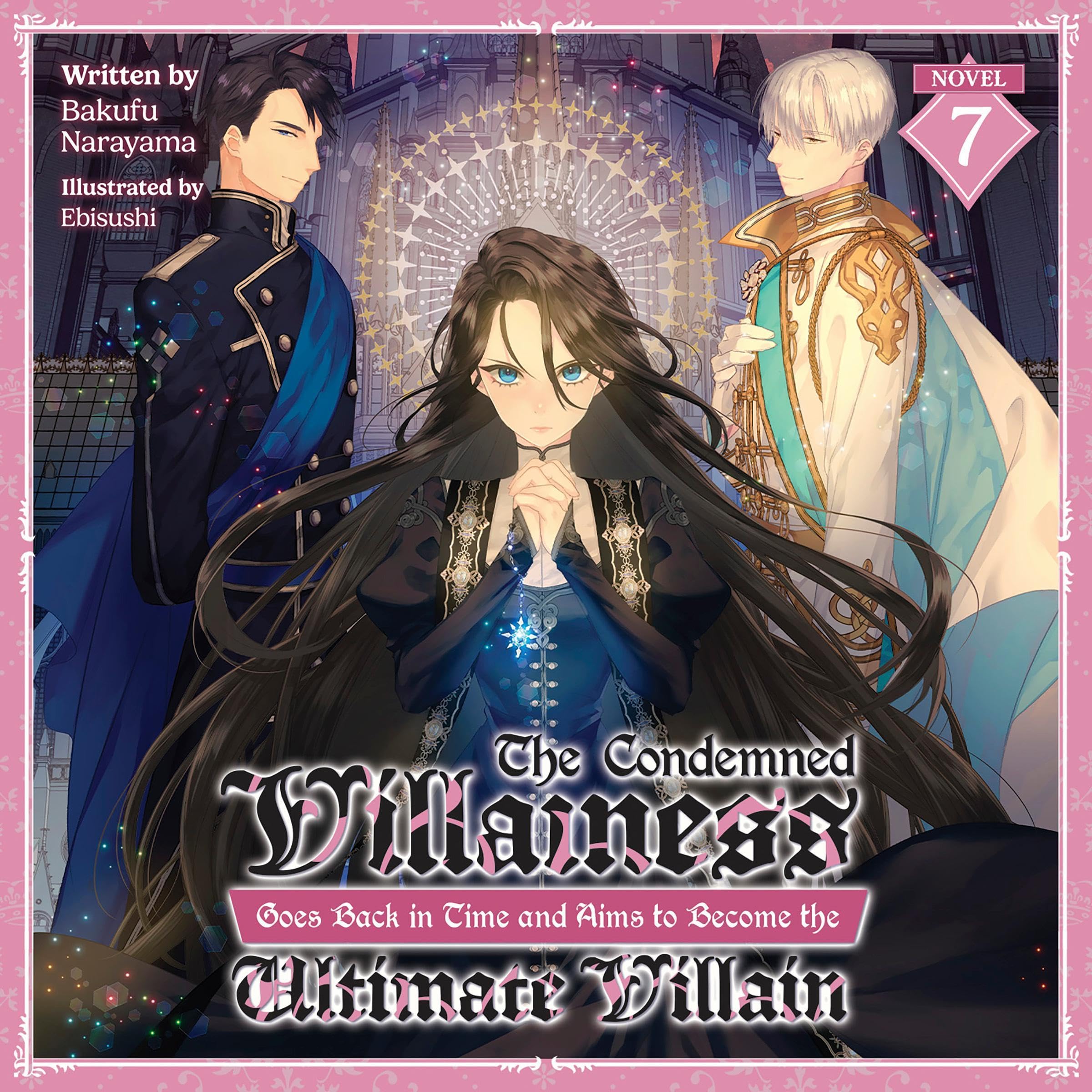 Cover art for The Condemned Villainess Goes Back in Time and Aims to Become the Ultimate Villain, Vol. 7