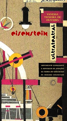Eisenstein ultrateatral: movimento expressivo e montagem de atrações na teoria do espetáculo de Serguei Eisentein