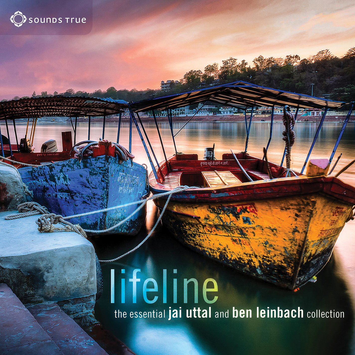 Lifeline: Essential Jai Uttal & Ben Leinbach Coll