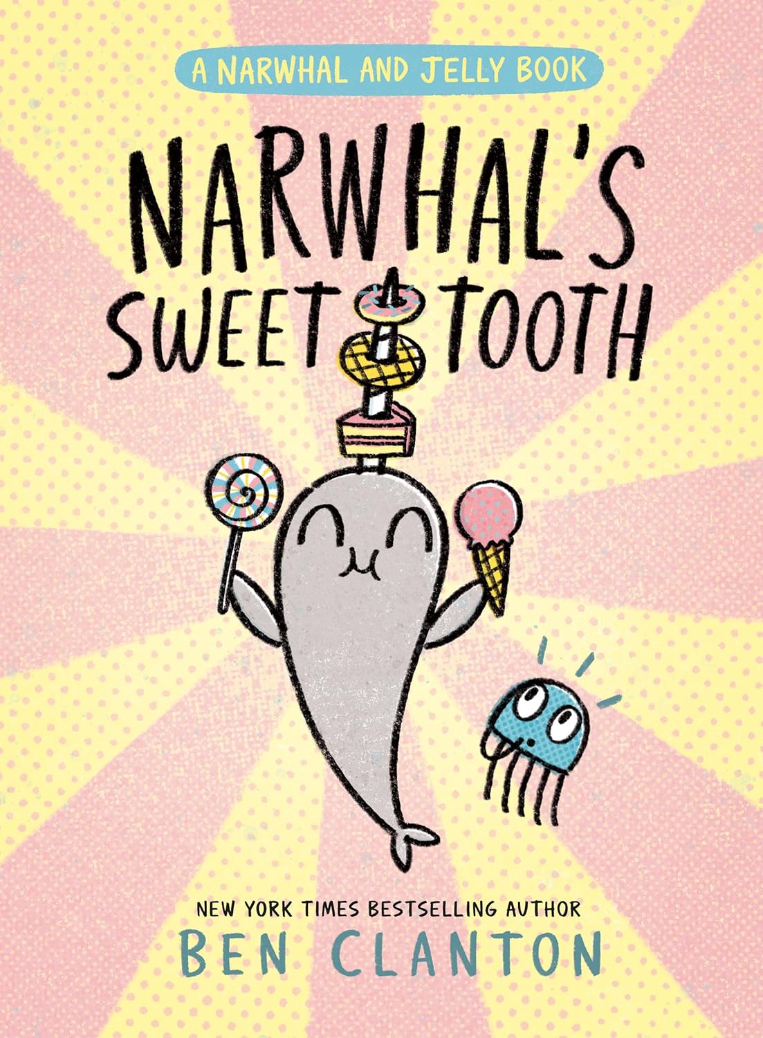 Amazon Narwhal's Sweet Tooth (A Narwhal and Jelly Book 9) Clanton