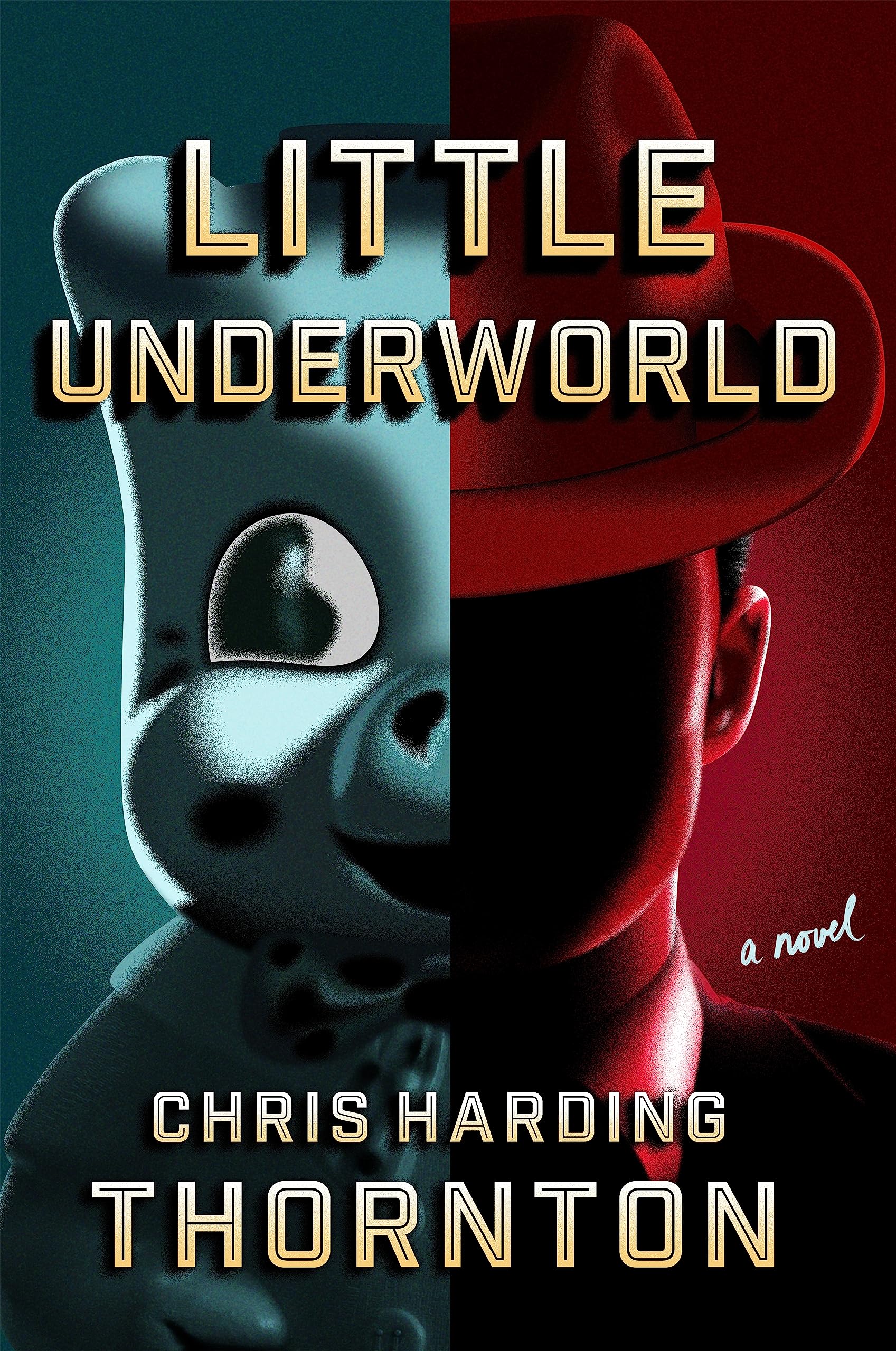 Little Underworld A Novel by Chris Harding Thornton (Hardback Book)