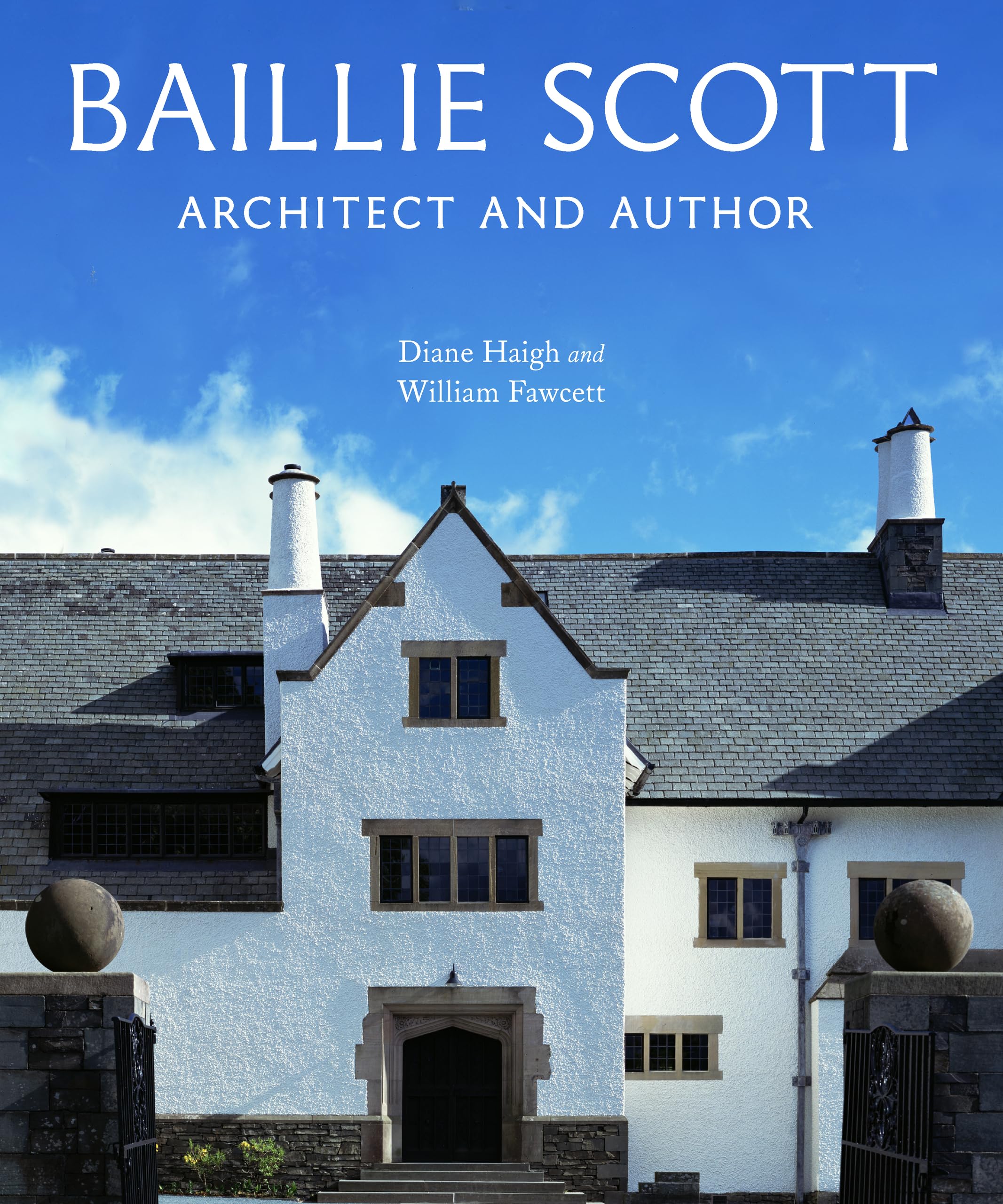 Baillie Scott: Architect and Author (Architectural History of the British Isles)
