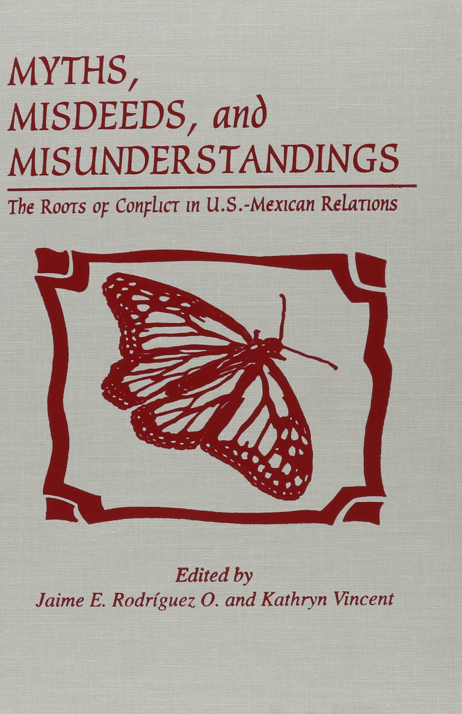 Buy Myths, Misdeeds, and Misunderstandings: The Roots of Conflict in U.S.-Mexican Relations — BookShops.in